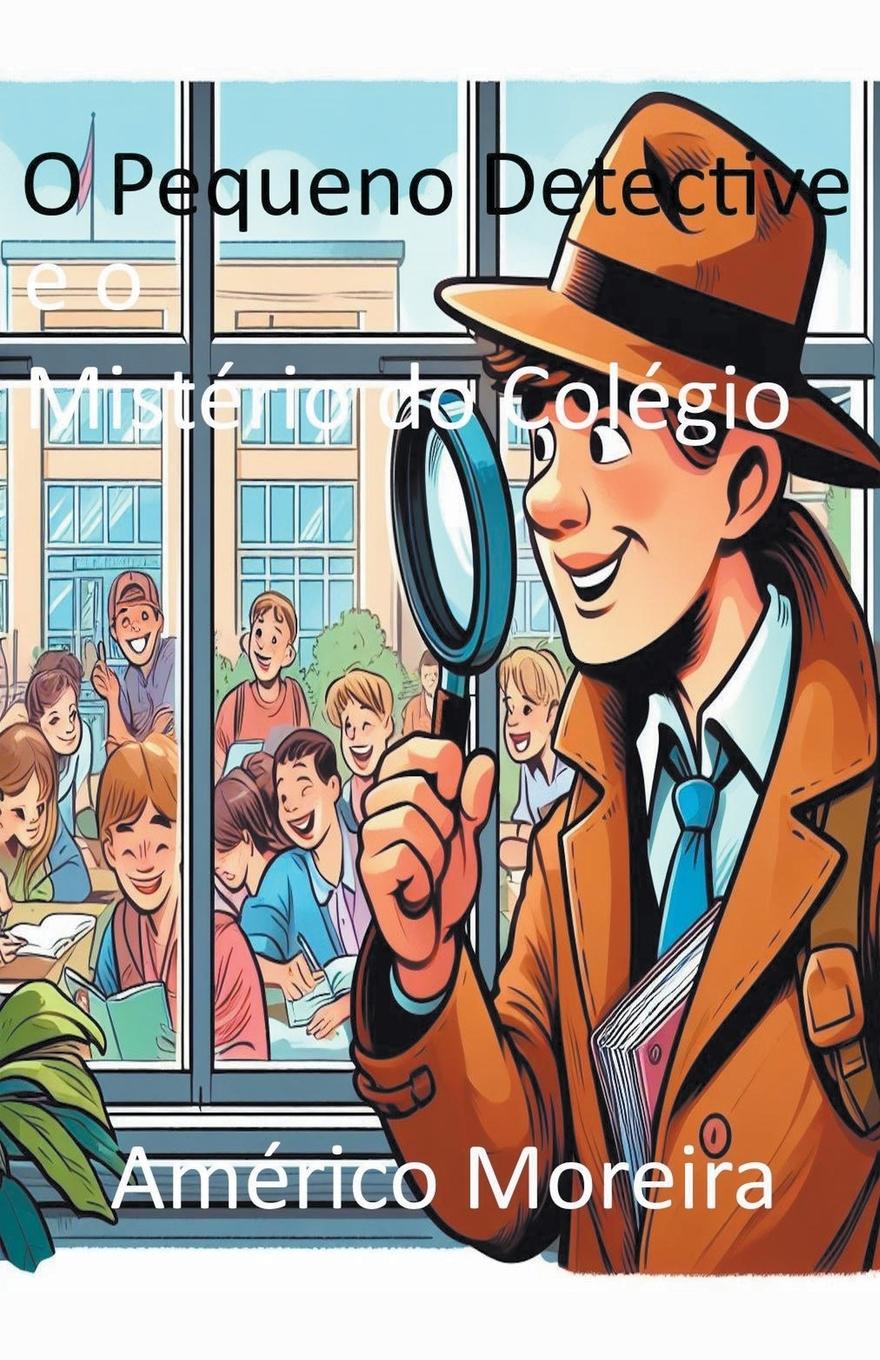 O Pequeno Detective e o Mistério do Colégio