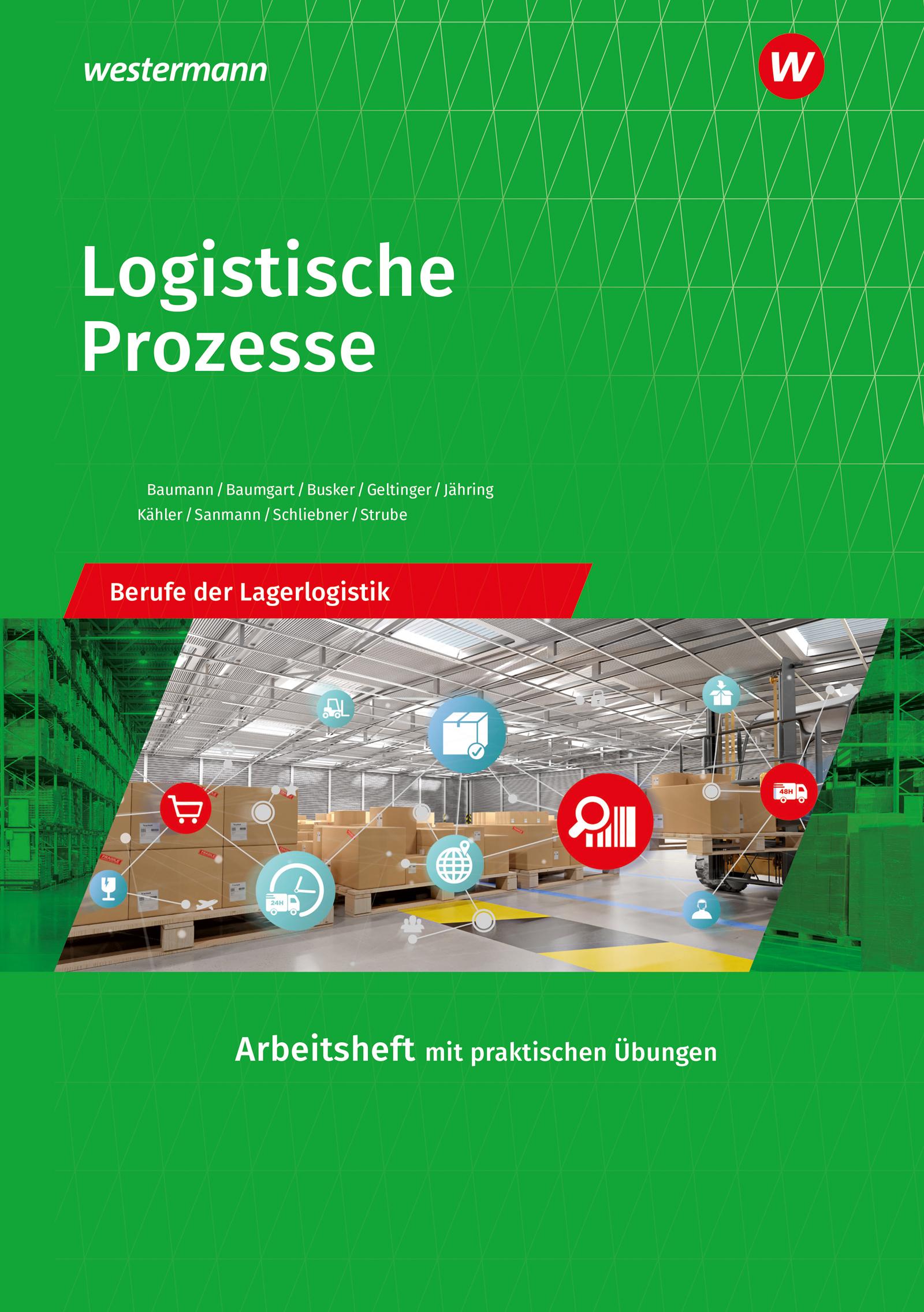 Logistische Prozesse. Berufe der Lagerlogistik: Arbeitsheft