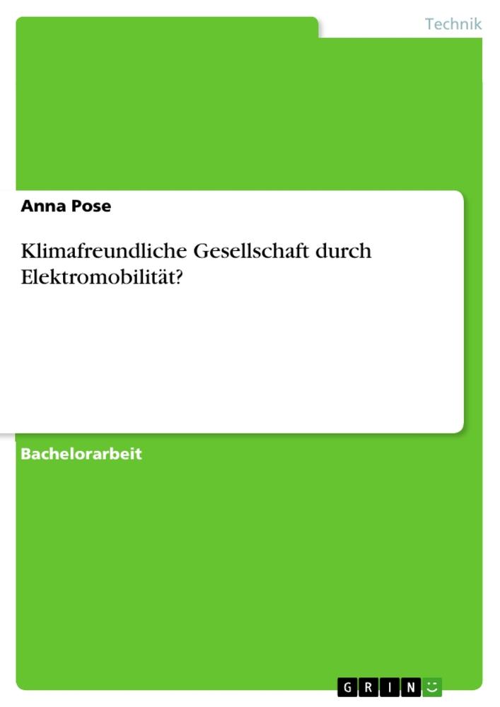 Klimafreundliche Gesellschaft durch Elektromobilität?