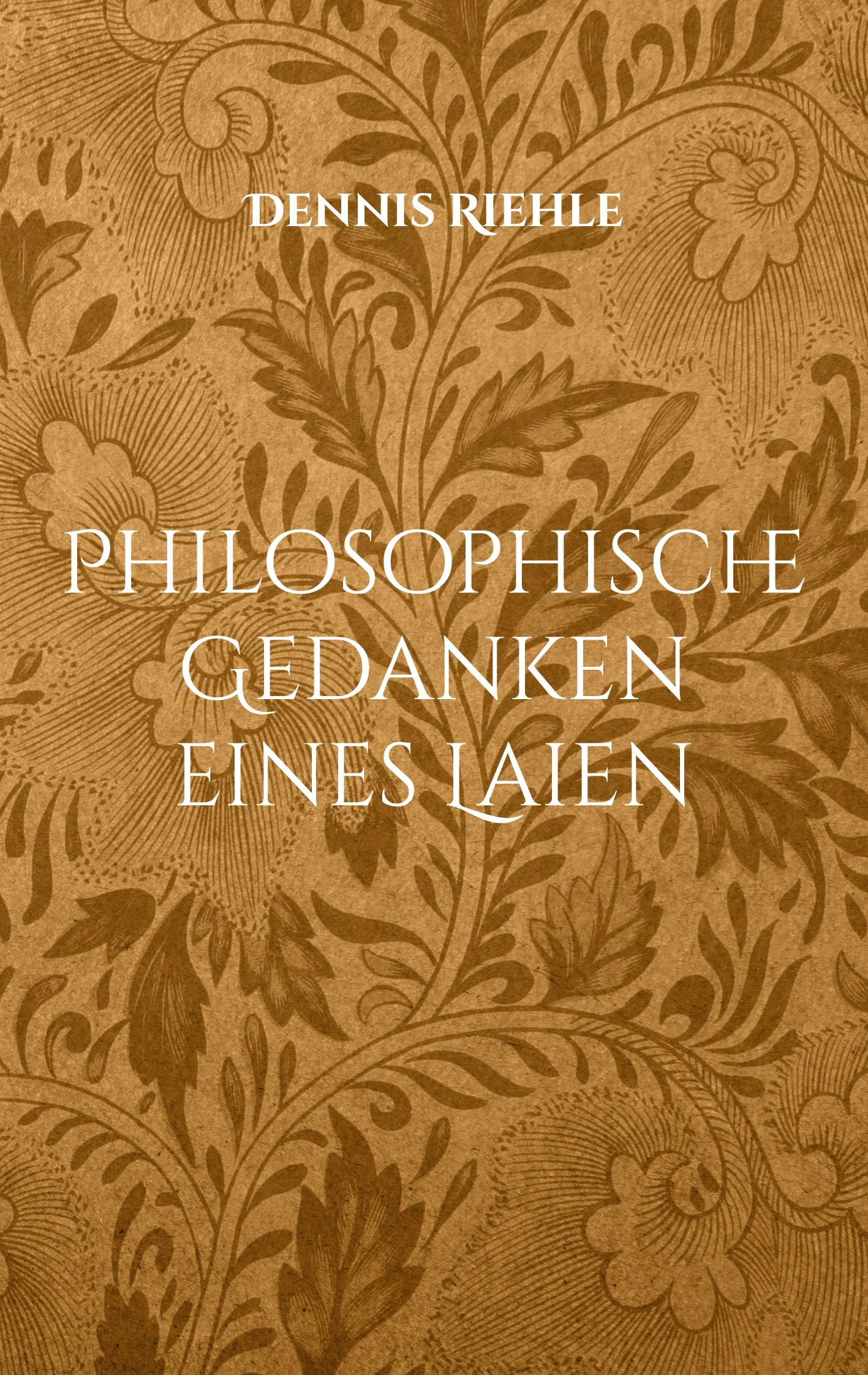 Philosophische Gedanken eines Laien