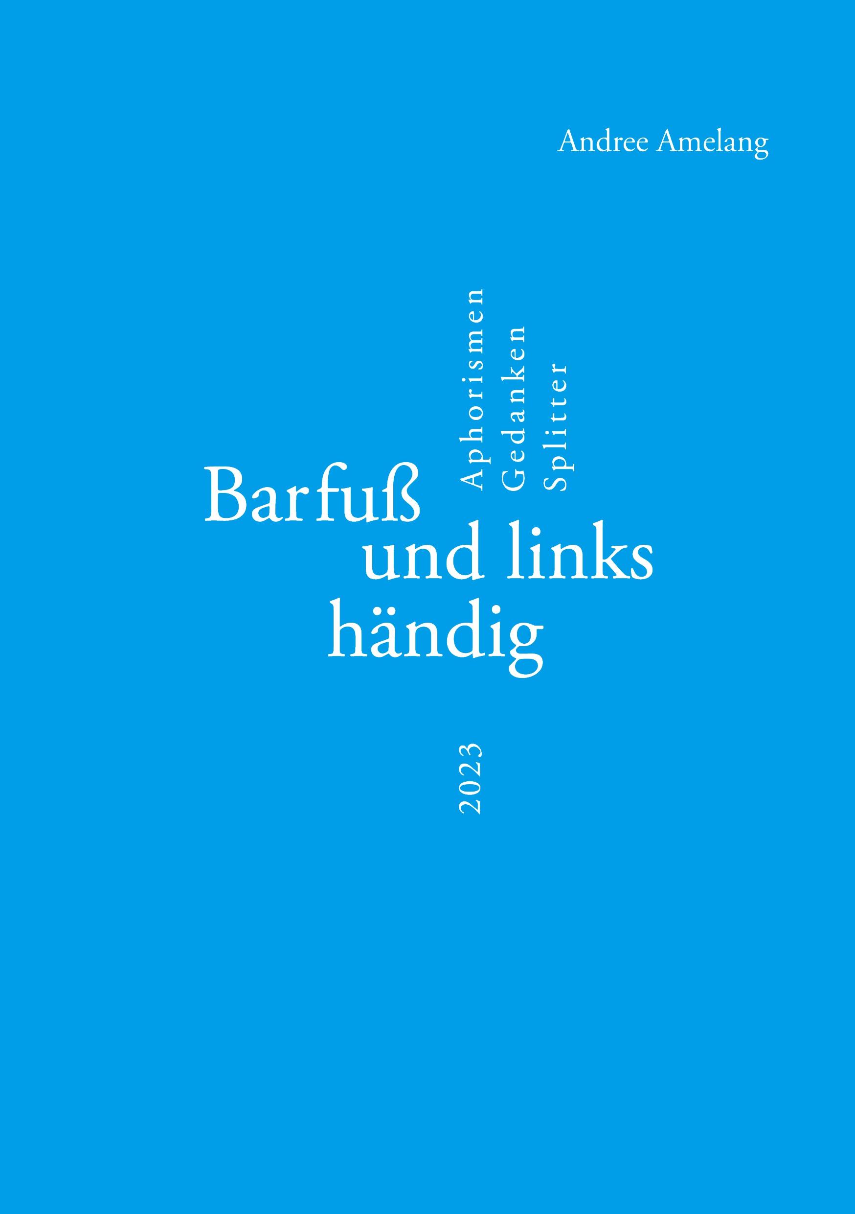 Barfuß und linkshändig