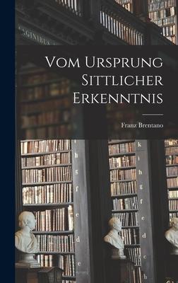 Vom Ursprung Sittlicher Erkenntnis