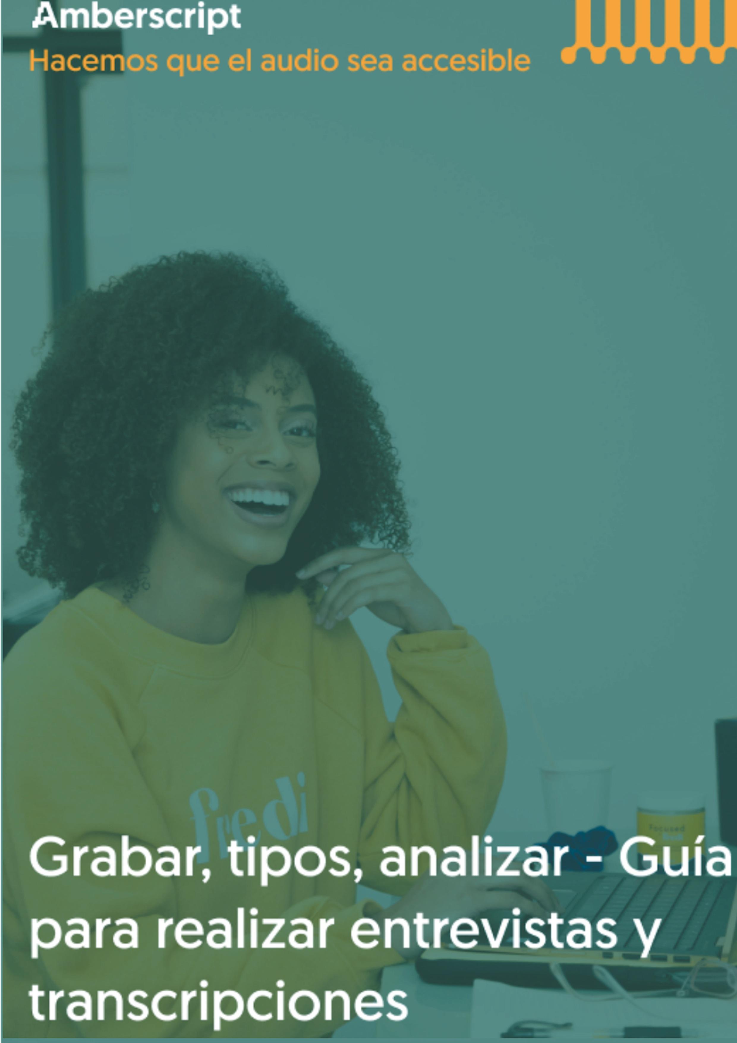 Grabar, tipos, analizar - Guia para realizar entrevistas y transcripciones