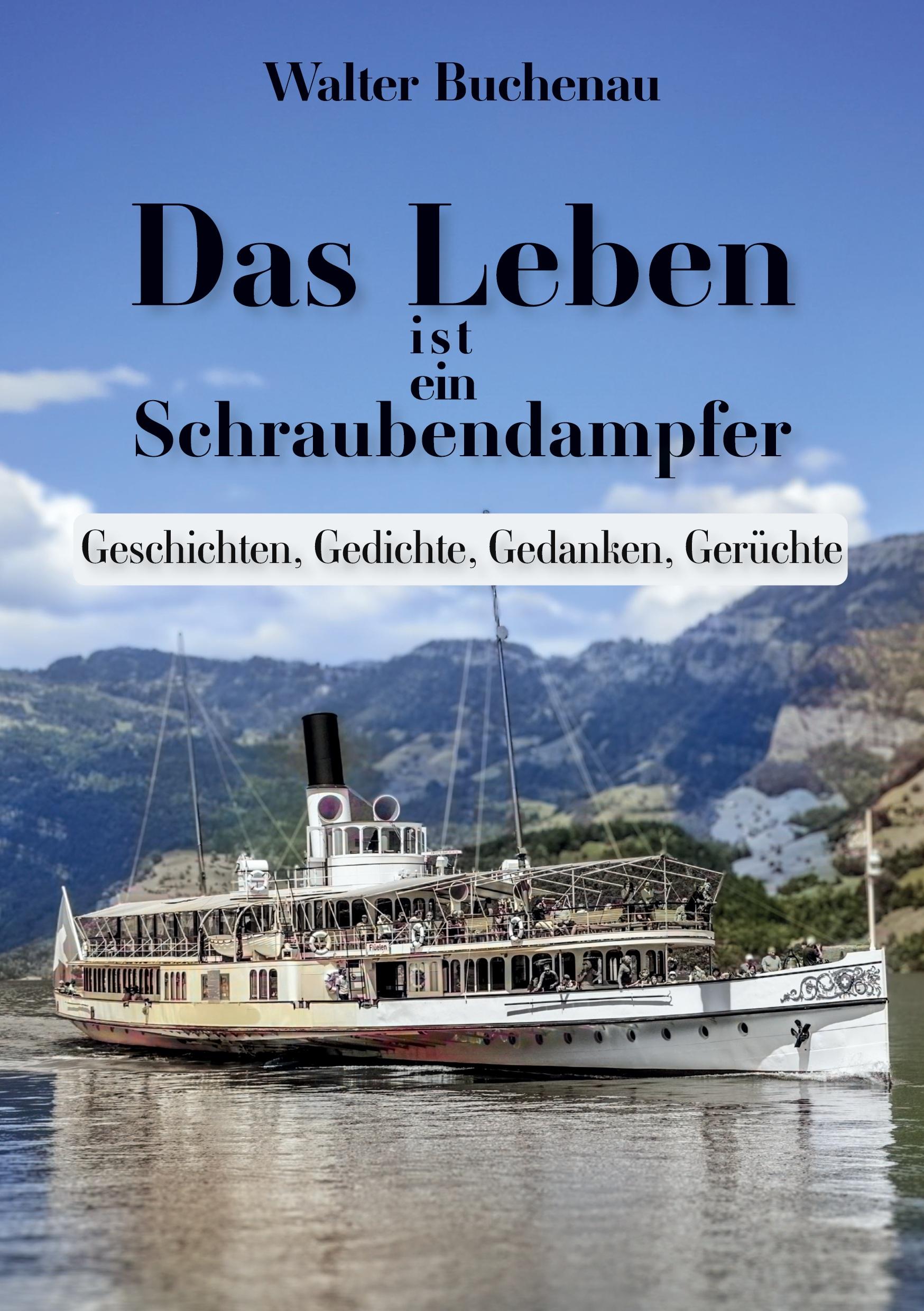 Das Leben ist ein Schraubendampfer