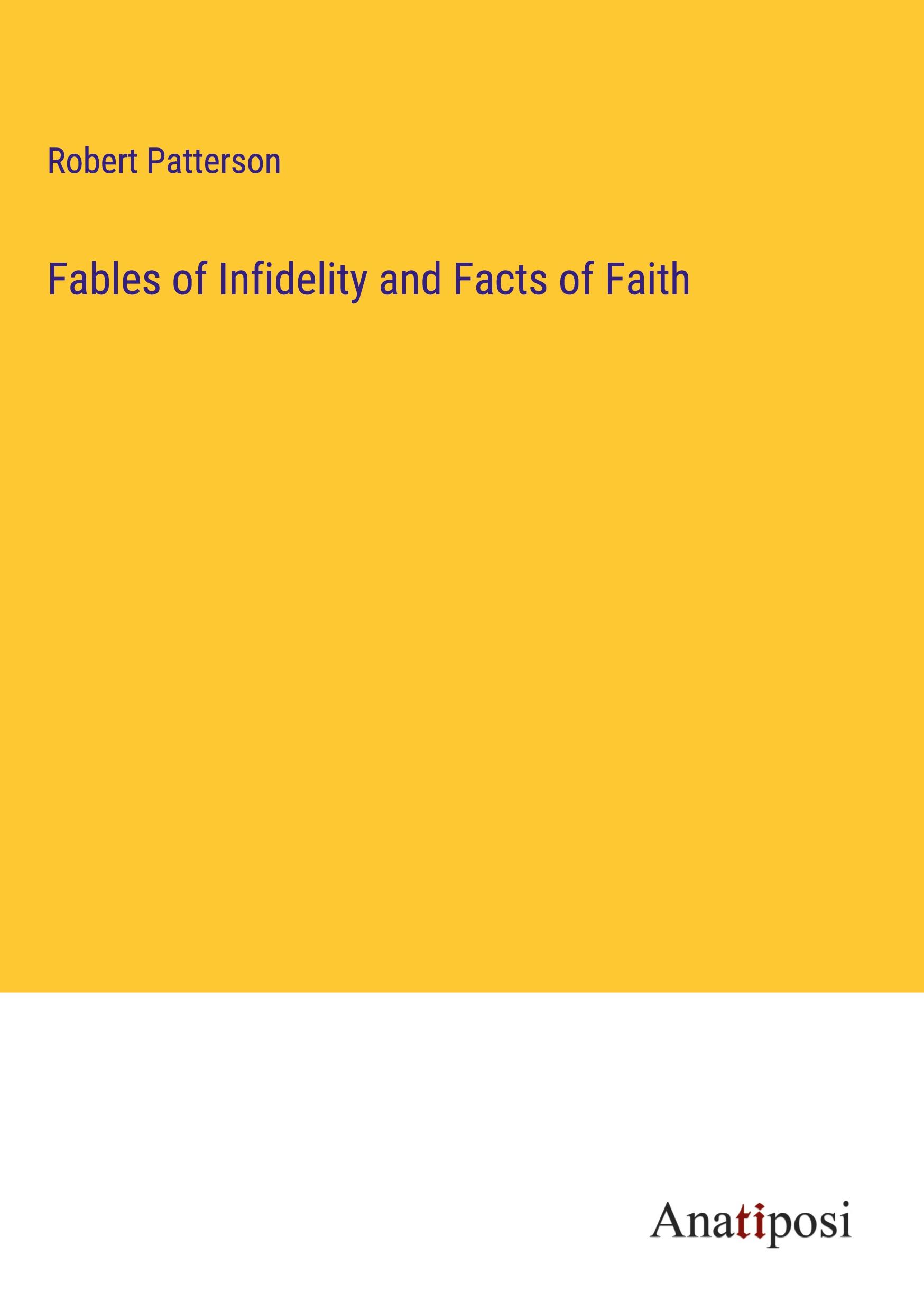 Fables of Infidelity and Facts of Faith