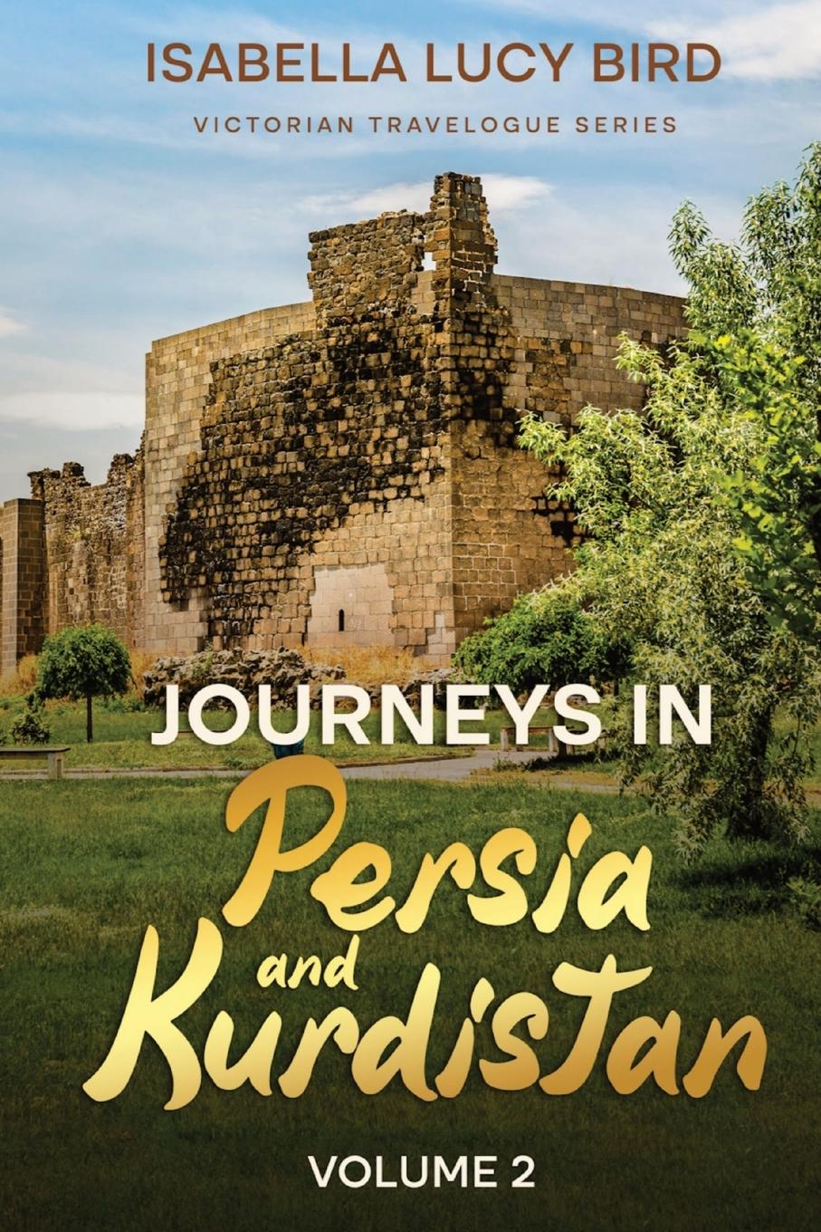 Journeys in Persia and Kurdistan (Volume 2)