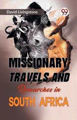 Missionary Travels and Researches in South Africa