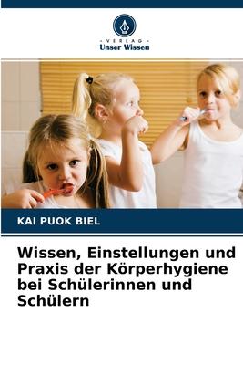 Wissen, Einstellungen und Praxis der Körperhygiene bei Schülerinnen und Schülern