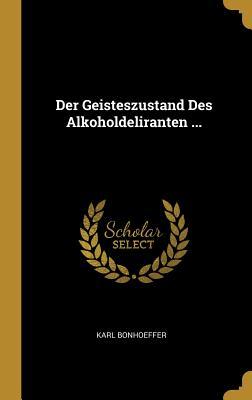 Der Geisteszustand Des Alkoholdeliranten ...