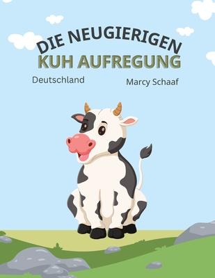 Die Neugierigen Kuh Aufregung (The Curious Cow Commotion)