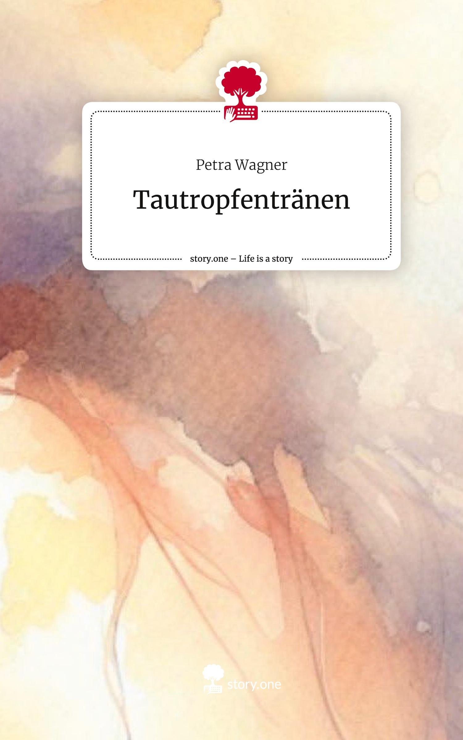 Tautropfentränen. Life is a Story - story.one