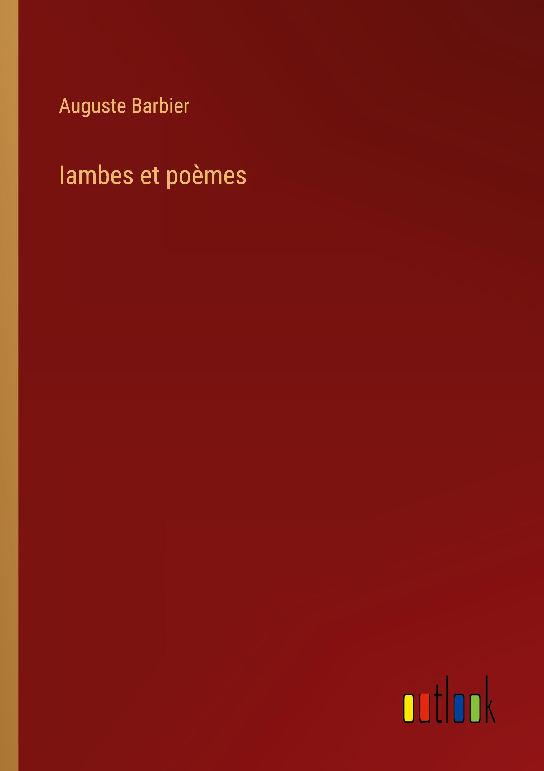 Iambes et poèmes