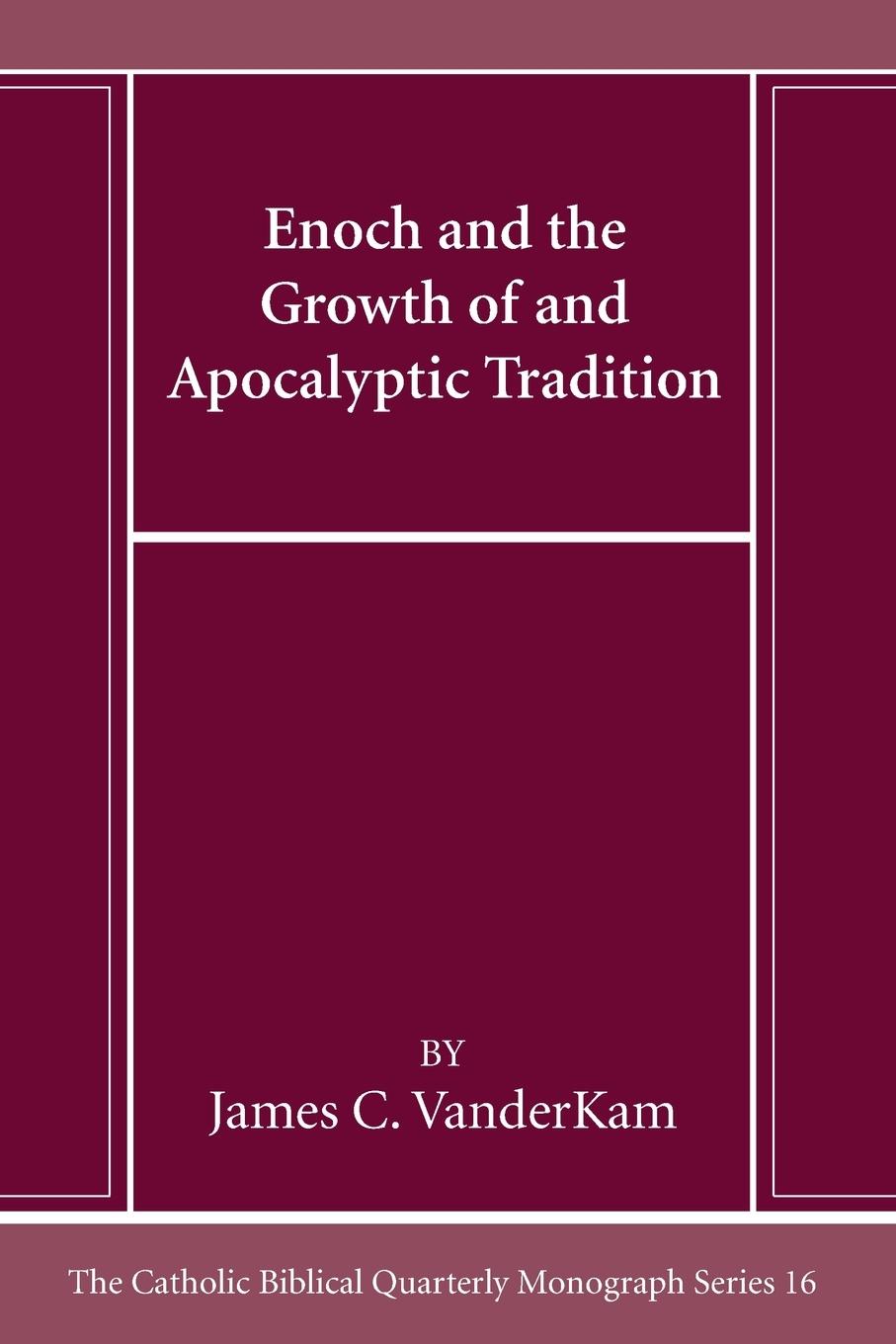 Enoch and the Growth of and Apocalyptic Tradition