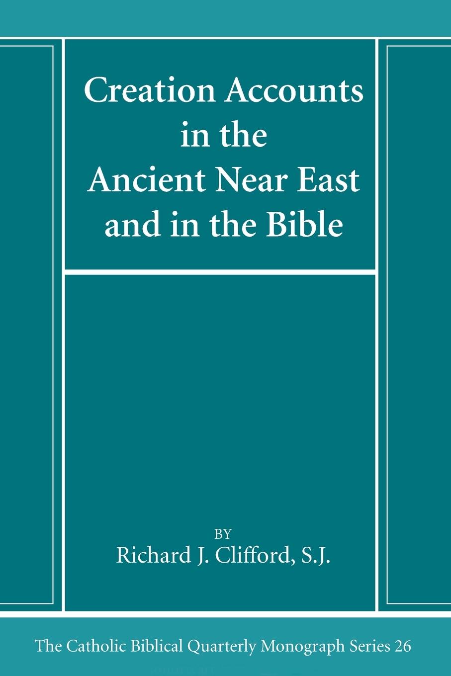 Creation Accounts in the Ancient Near East and in the Bible