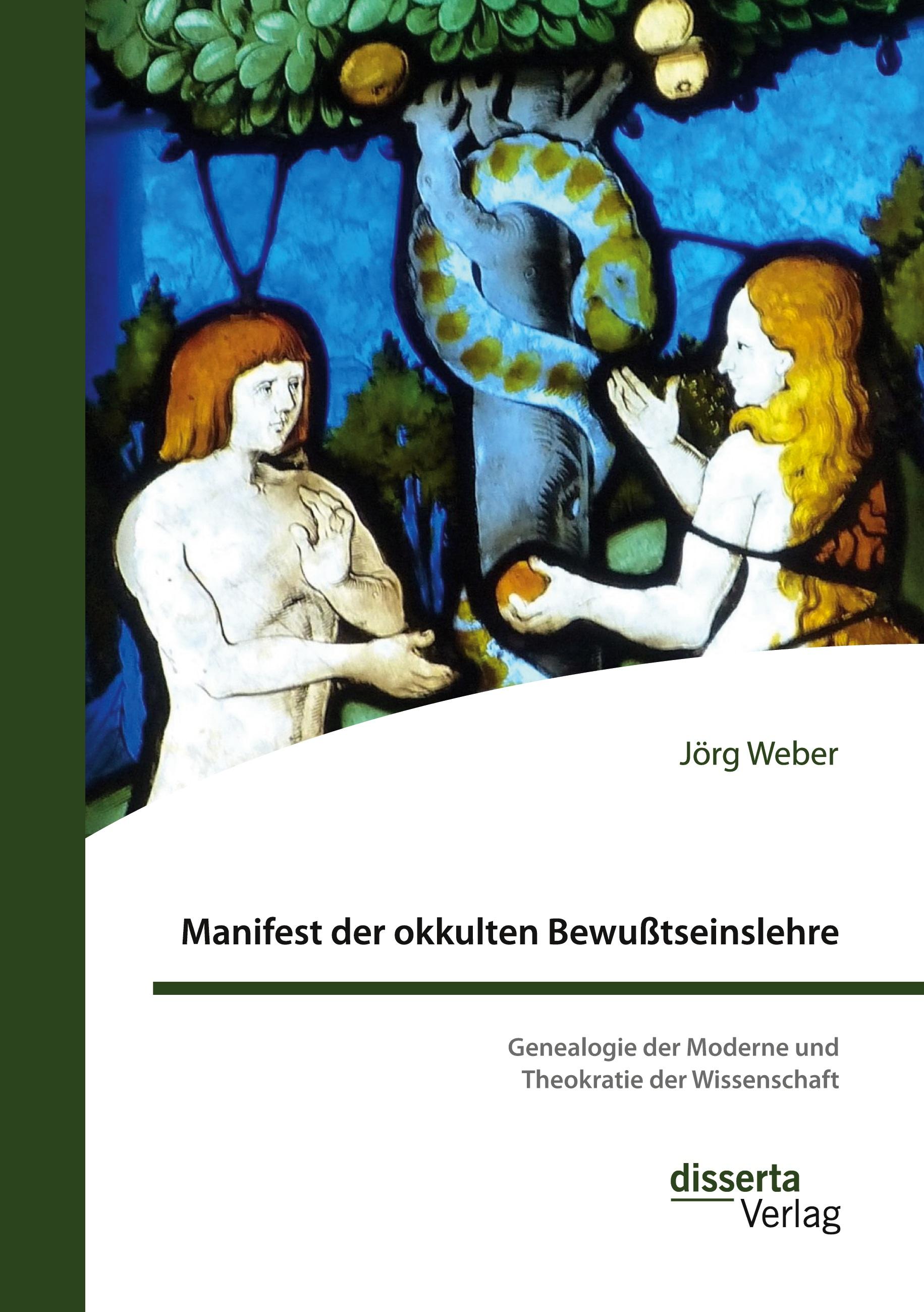 Manifest der okkulten Bewußtseinslehre. Genealogie der Moderne und Theokratie der Wissenschaft