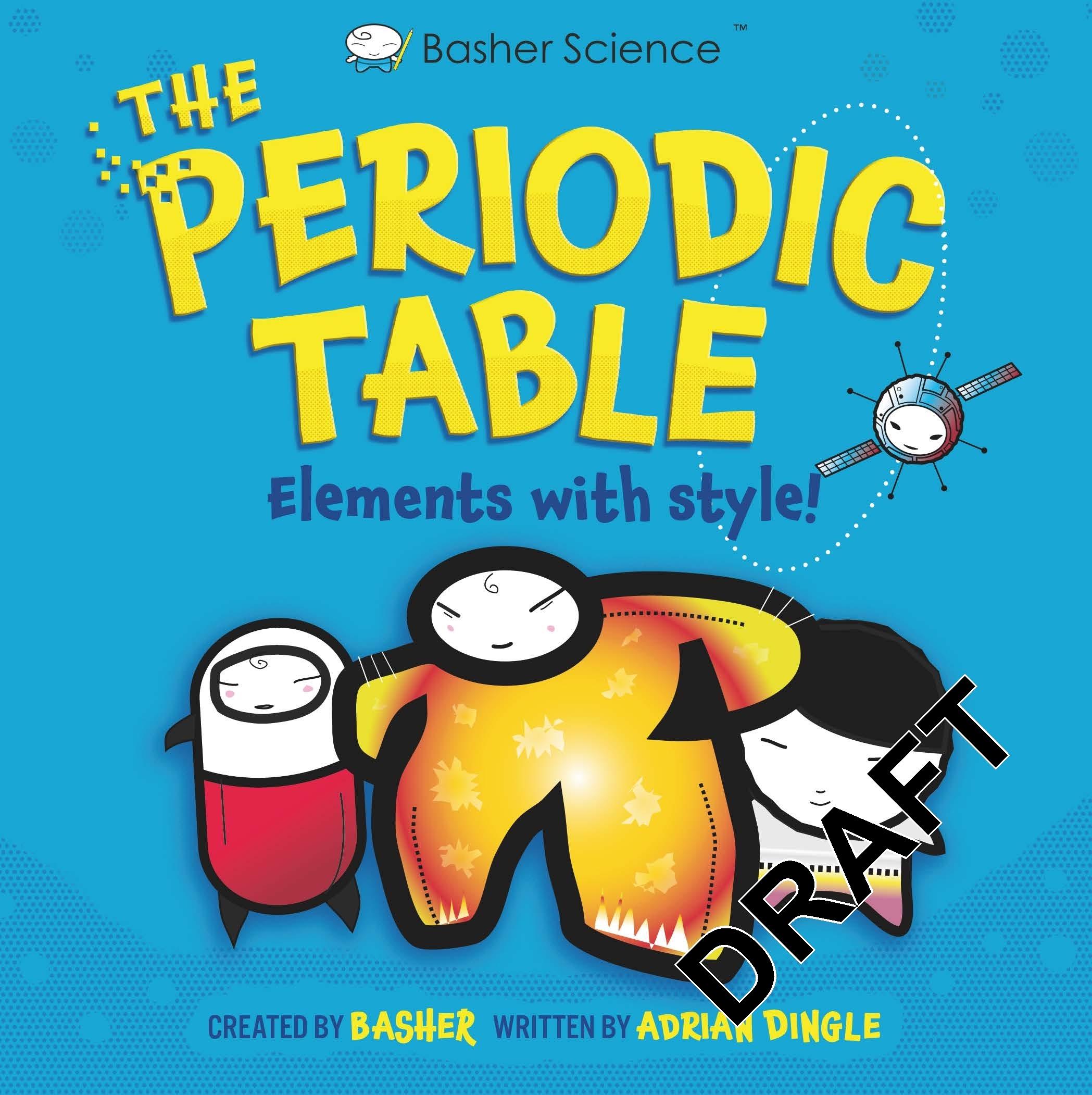 Basher Science: The Complete Periodic Table