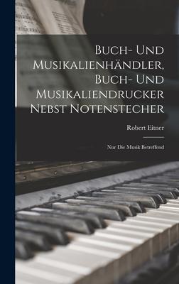 Buch- Und Musikalienhändler, Buch- Und Musikaliendrucker Nebst Notenstecher