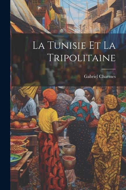 La Tunisie Et La Tripolitaine