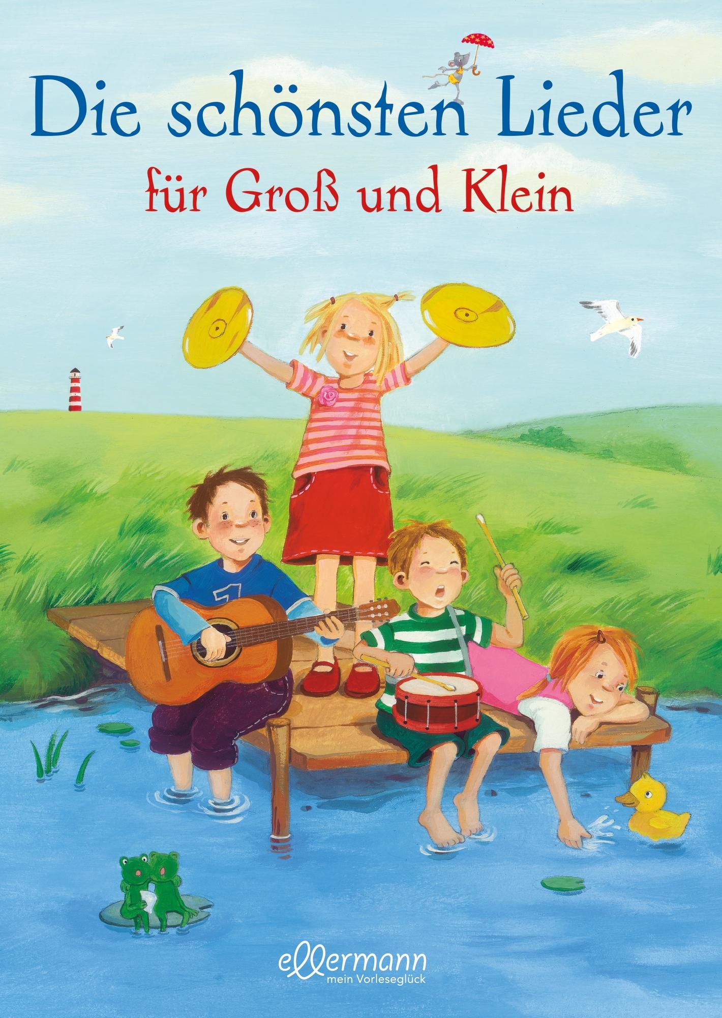 Die schönsten Lieder für Groß und Klein