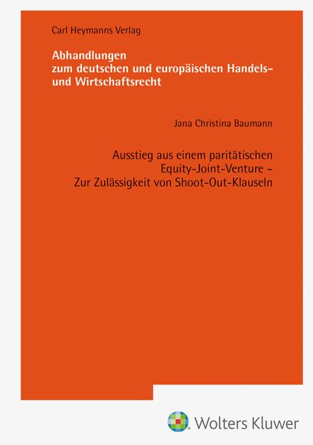 Ausstieg aus einem paritätischen Equity-Joint-Venture - Zur Zulässigkeit von Shoot-Out-Klauseln (AHW 259)