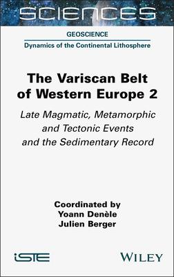 The Variscan Belt of Western Europe, Volume 2