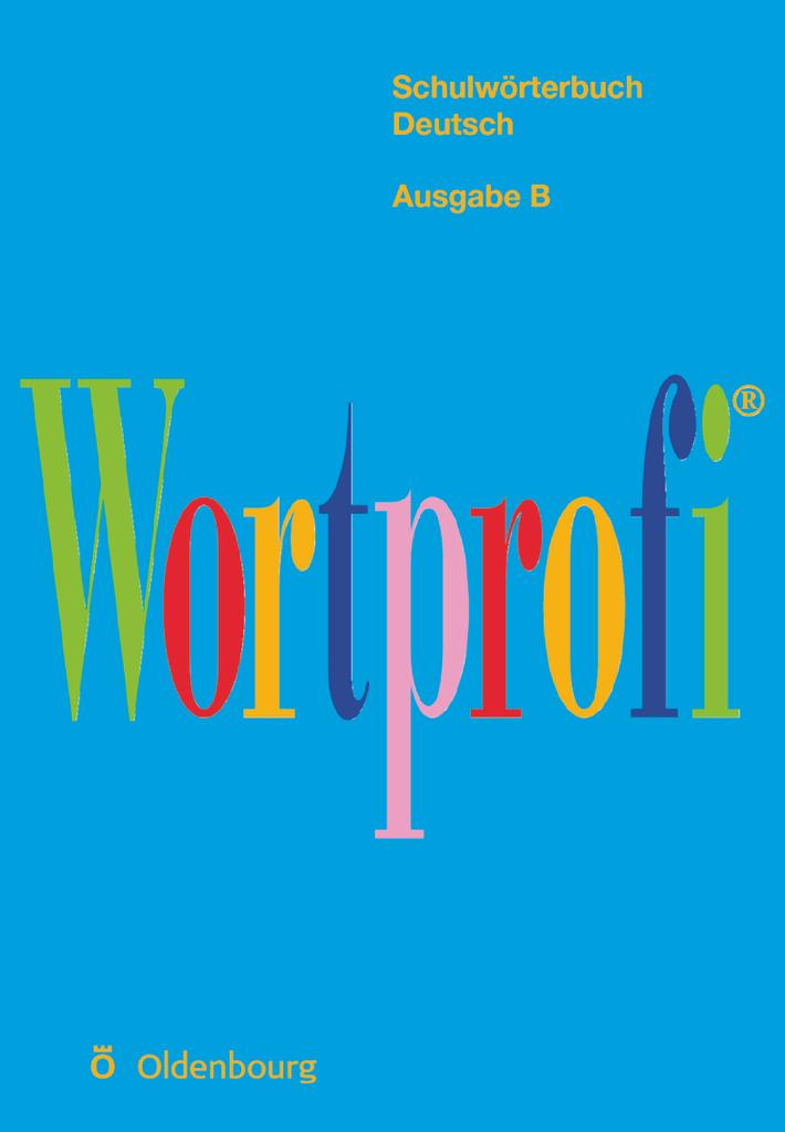 Wortprofi® - Schulwörterbuch Deutsch - Ausgabe B