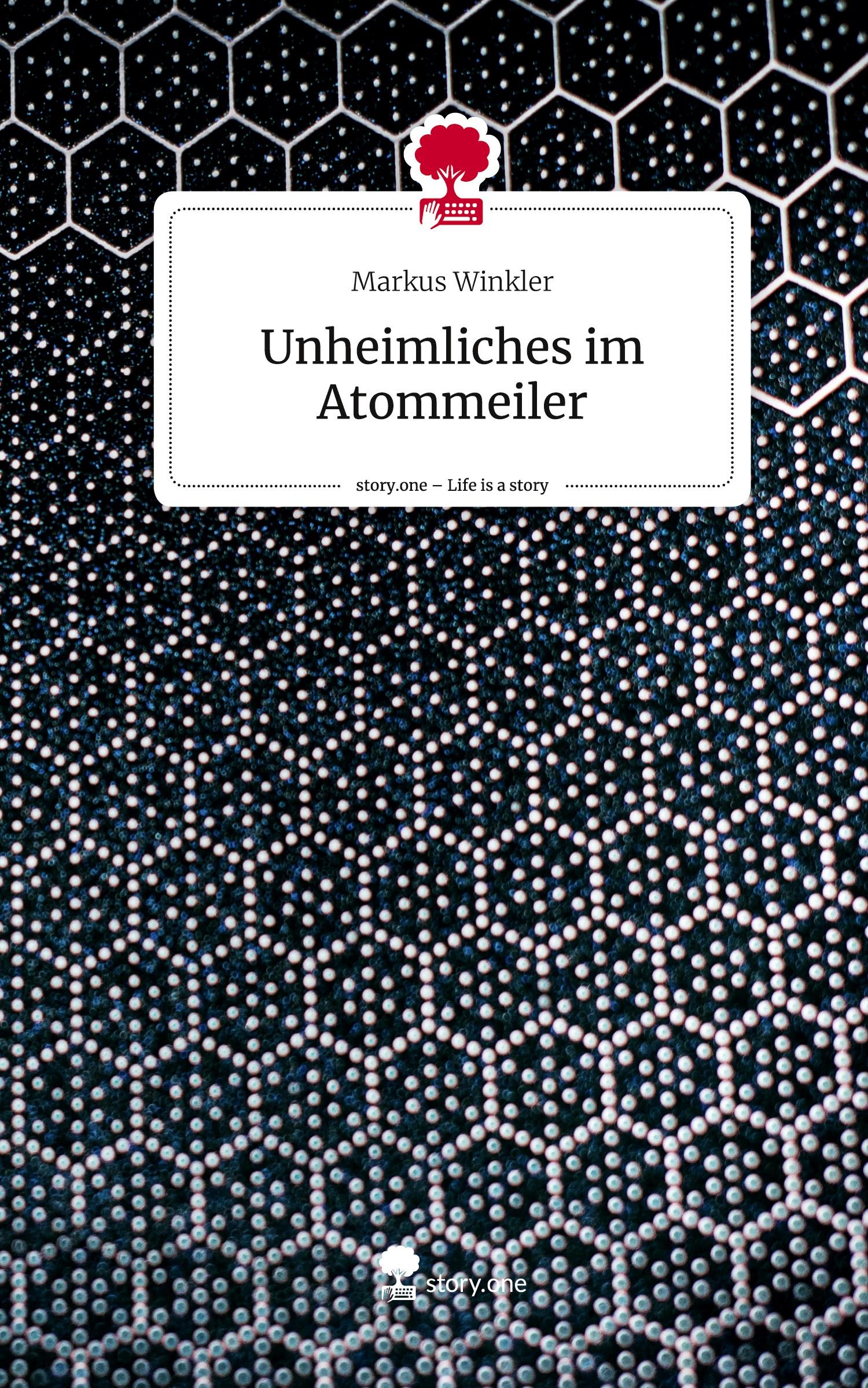 Unheimliches im Atommeiler. Life is a Story - story.one