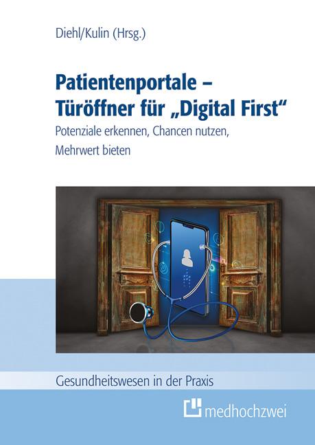 Patientenportale - Türöffner für "Digital First"