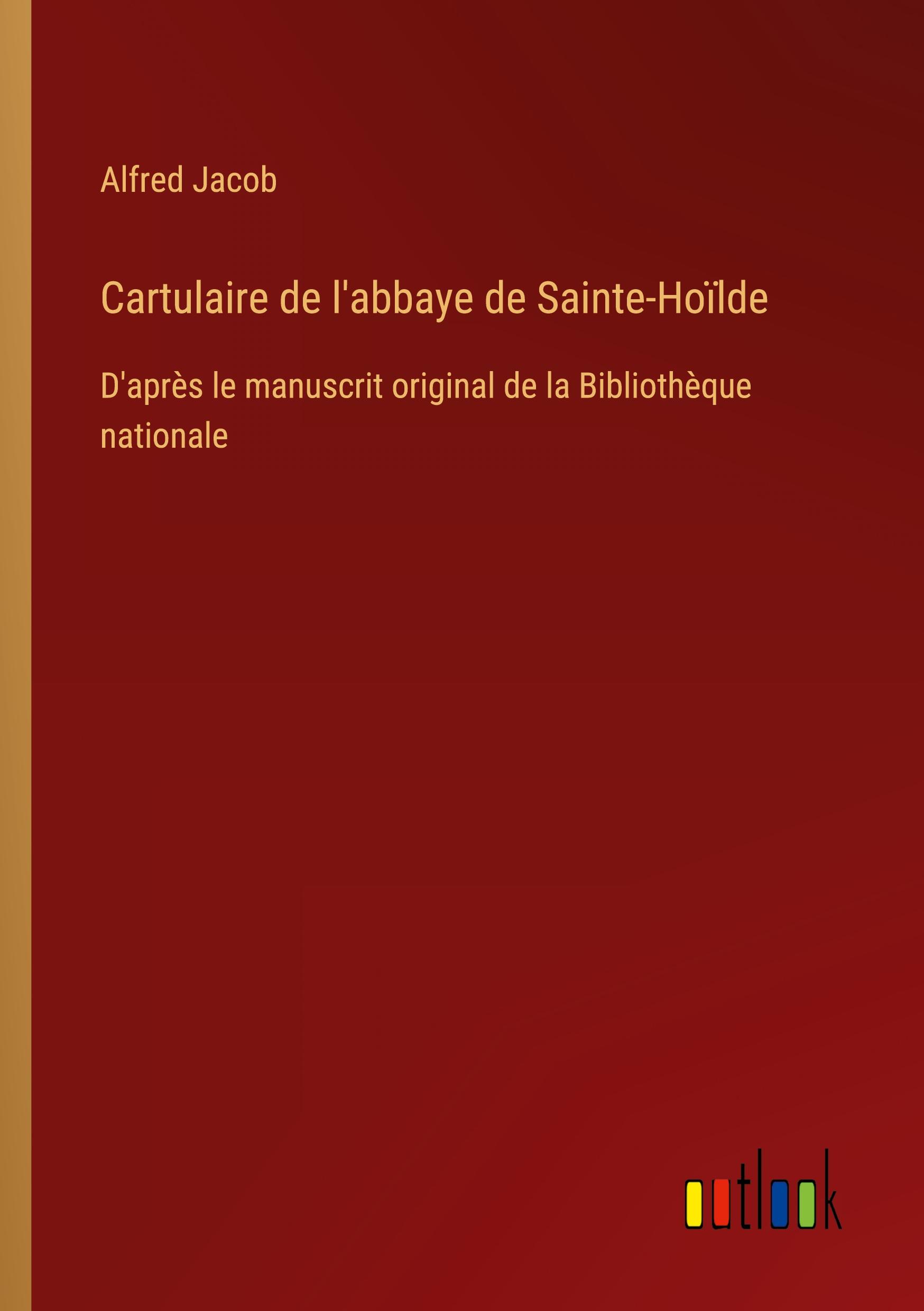 Cartulaire de l'abbaye de Sainte-Hoïlde