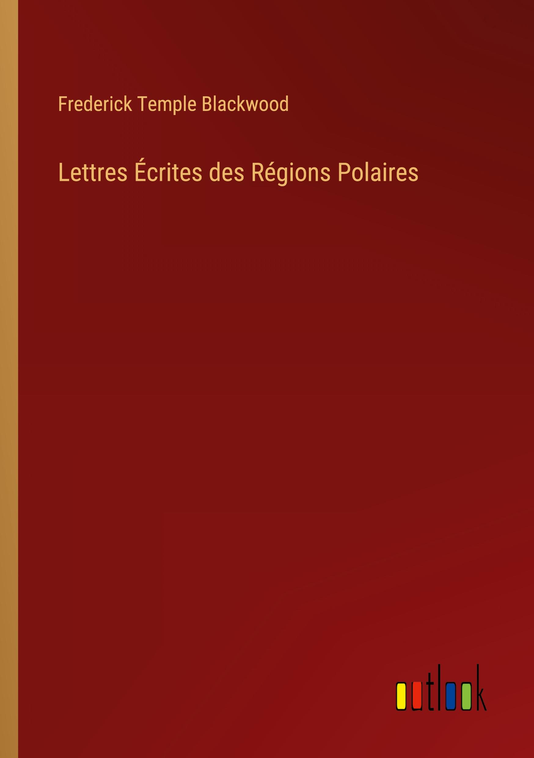 Lettres Écrites des Régions Polaires