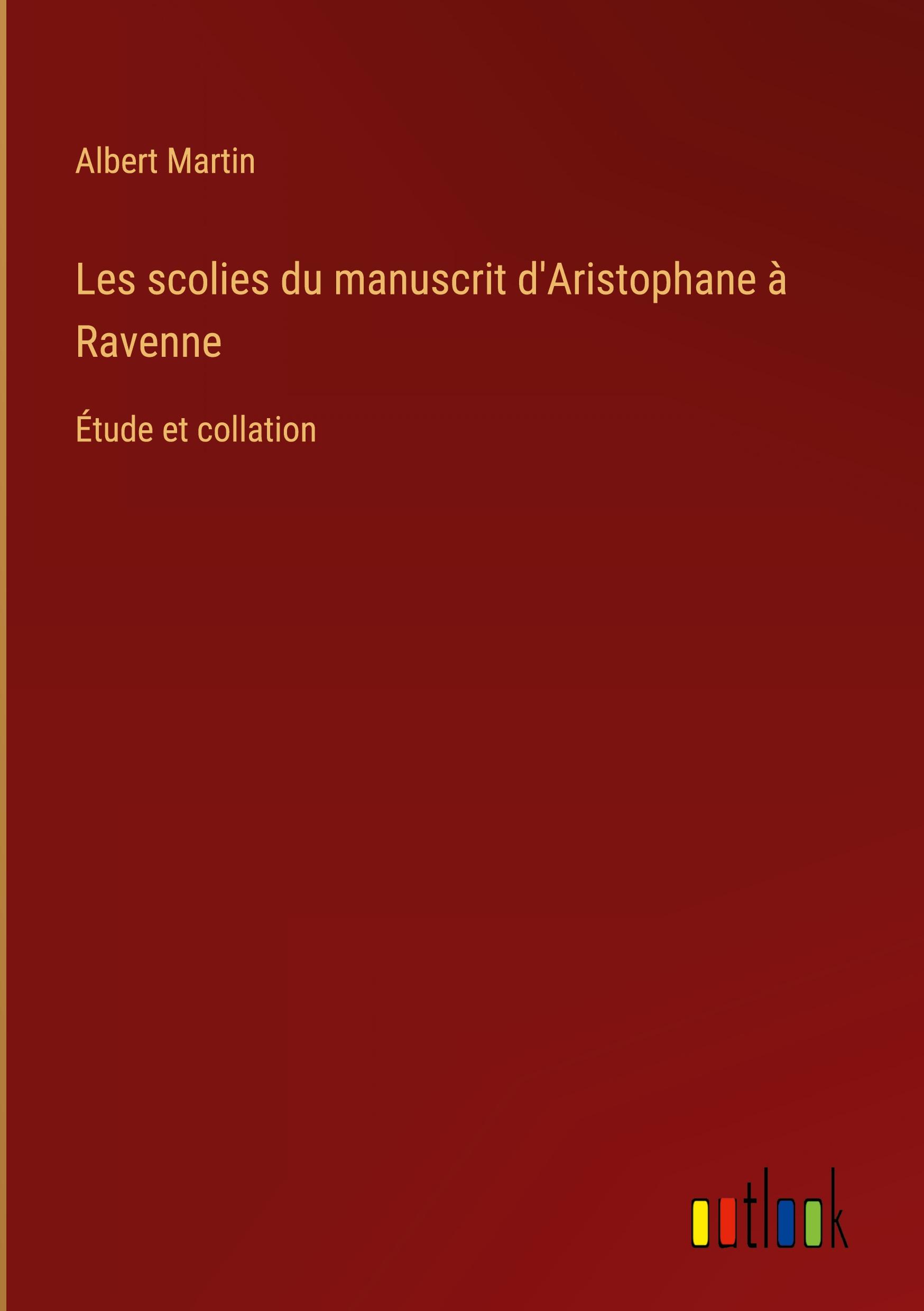 Les scolies du manuscrit d'Aristophane à Ravenne