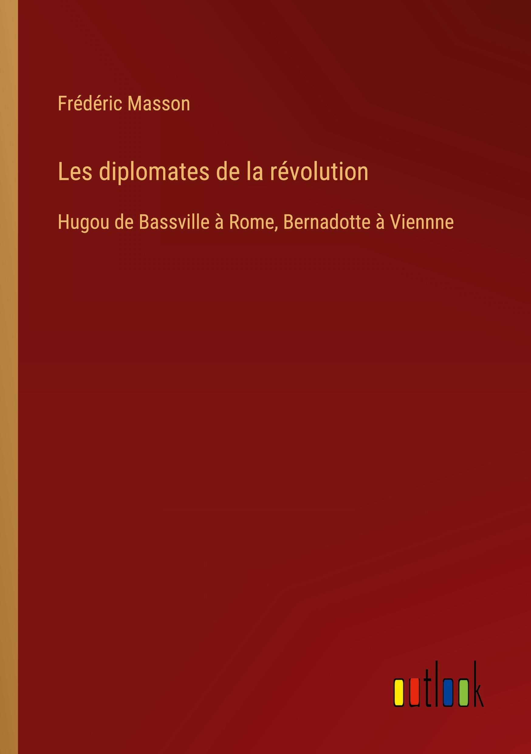 Les diplomates de la révolution