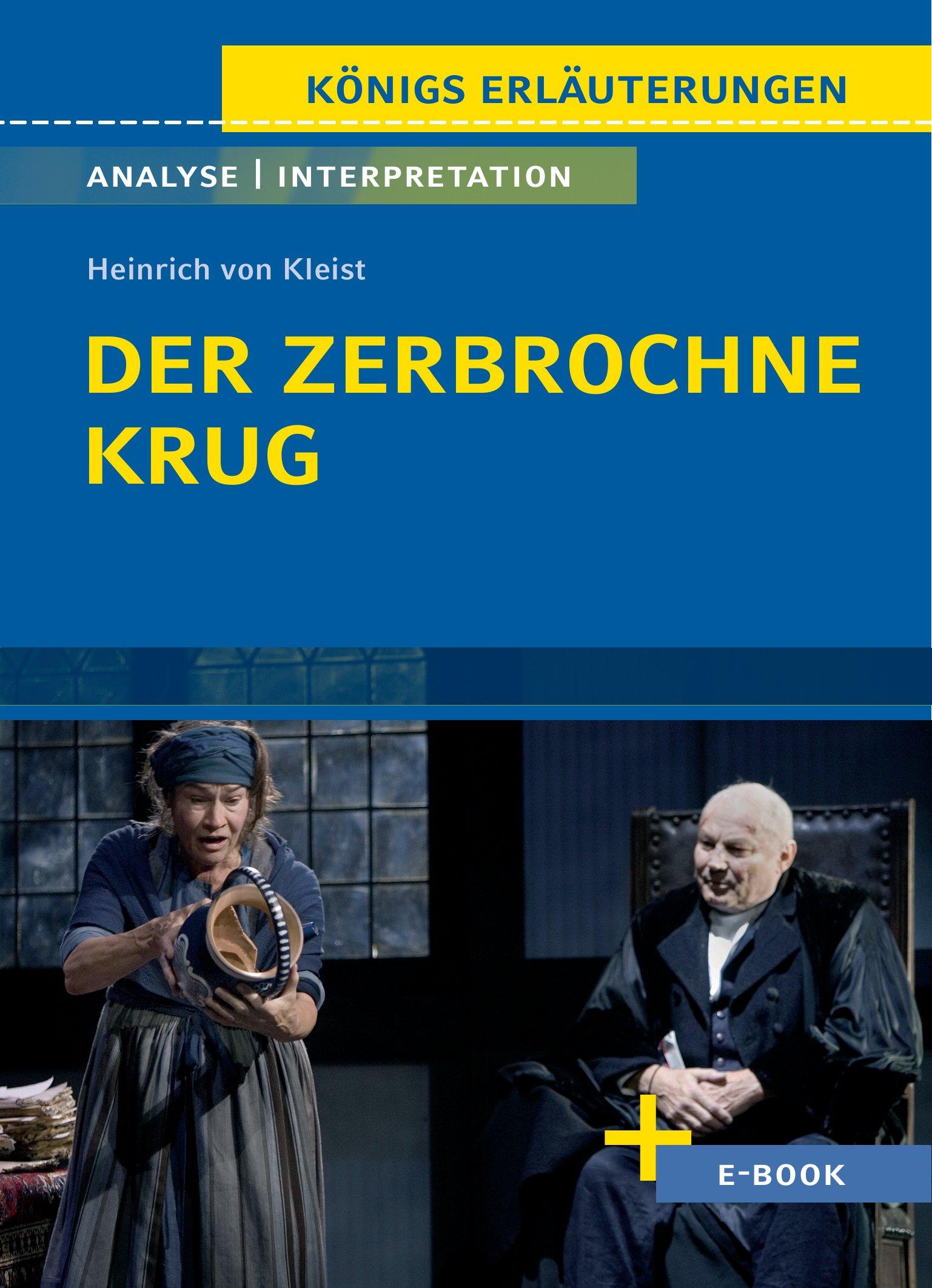 Der zerbrochne Krug von Heinrich von Kleist. - Textanalyse und Interpretation