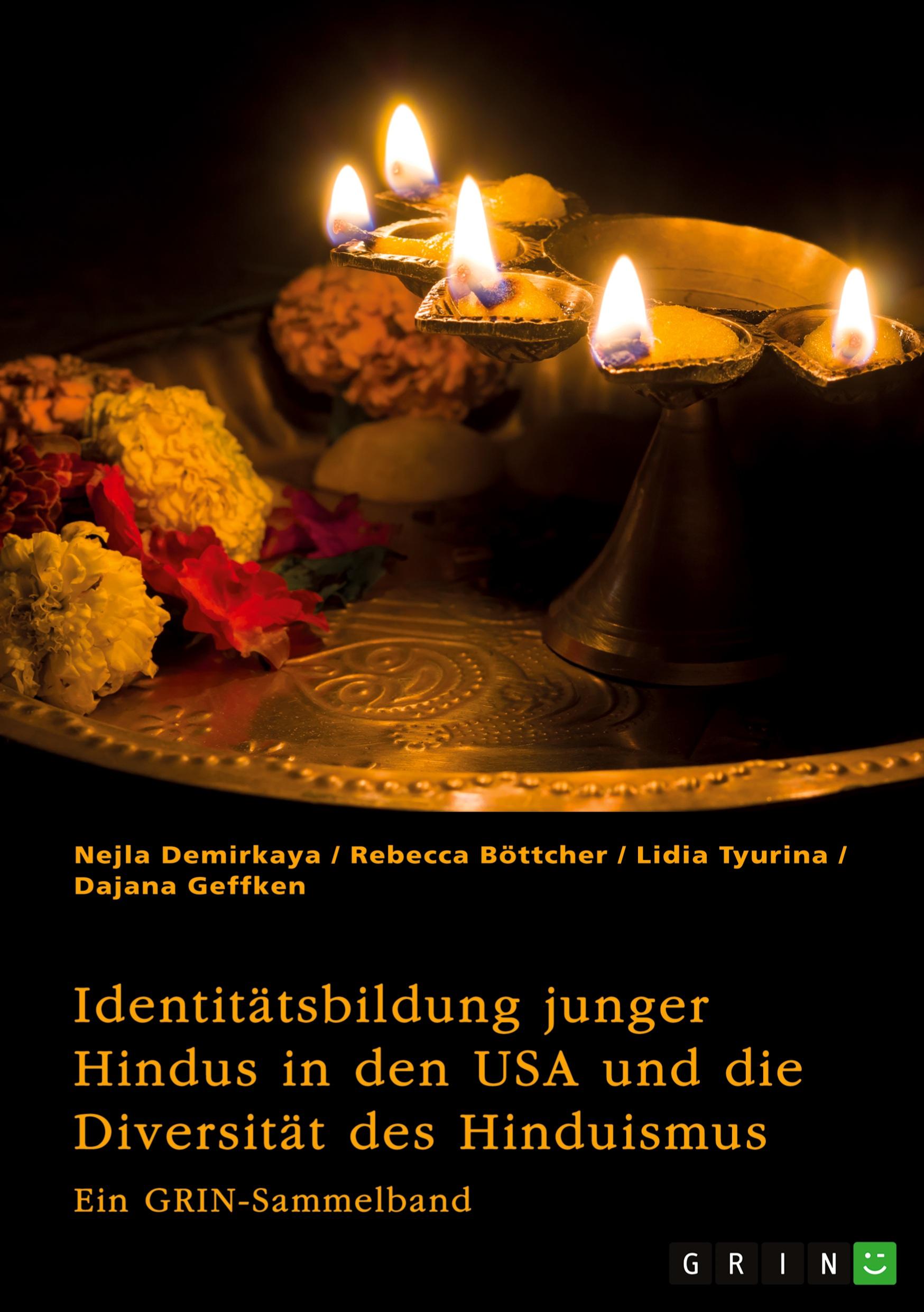 Identitätsbildung junger Hindus in den USA und die Diversität des Hinduismus. Eine kritische Betrachtung von Kastensystem, Verehrungsritualen und Hochzeitsbräuchen