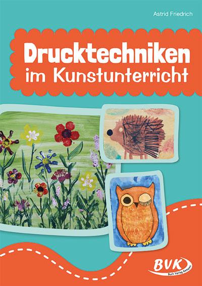 Drucktechniken im Kunstunterricht