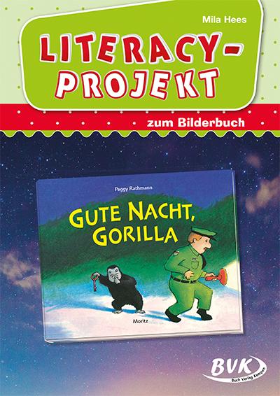 Literacy-Projekt zum Bilderbuch Gute Nacht, Gorilla