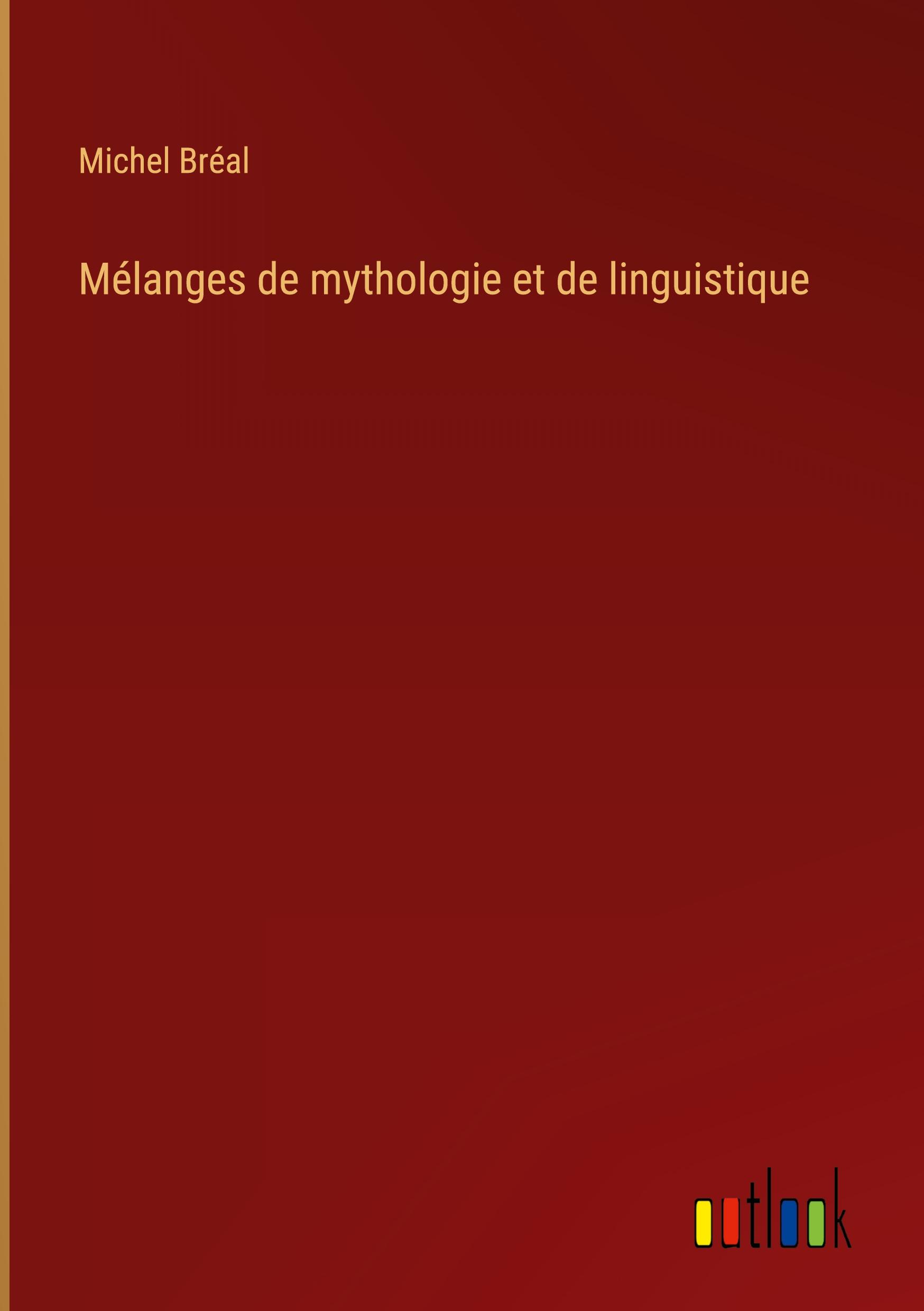 Mélanges de mythologie et de linguistique