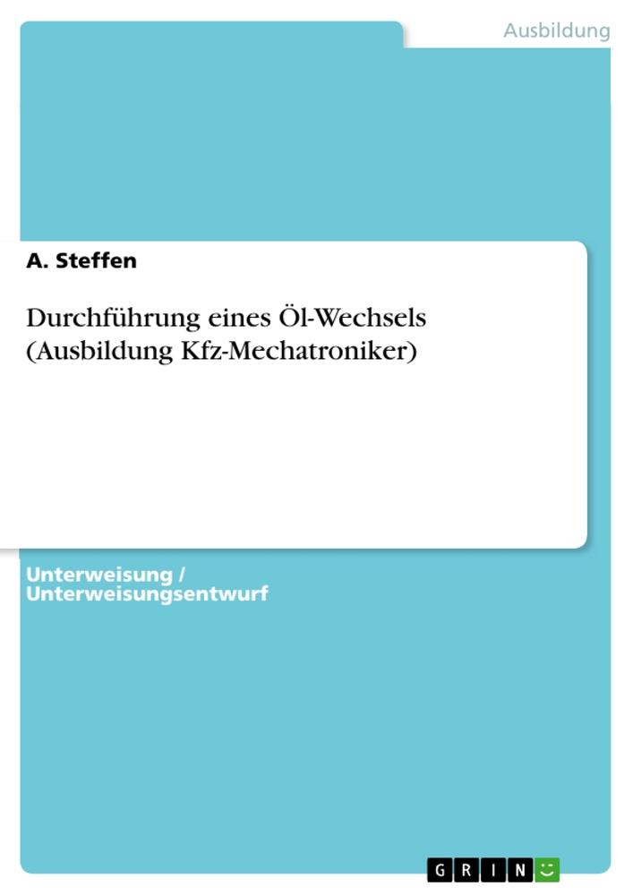 Durchführung eines Öl-Wechsels (Ausbildung Kfz-Mechatroniker)