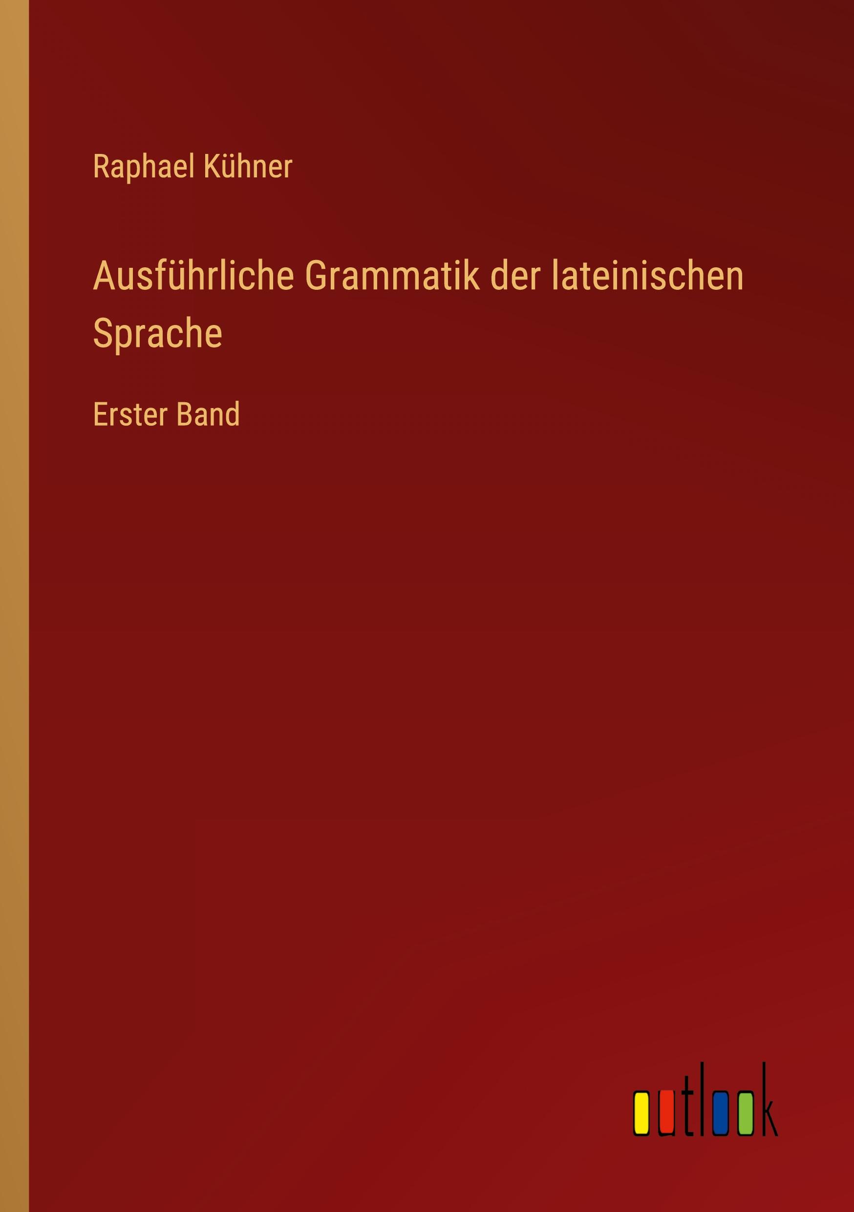 Ausführliche Grammatik der lateinischen Sprache