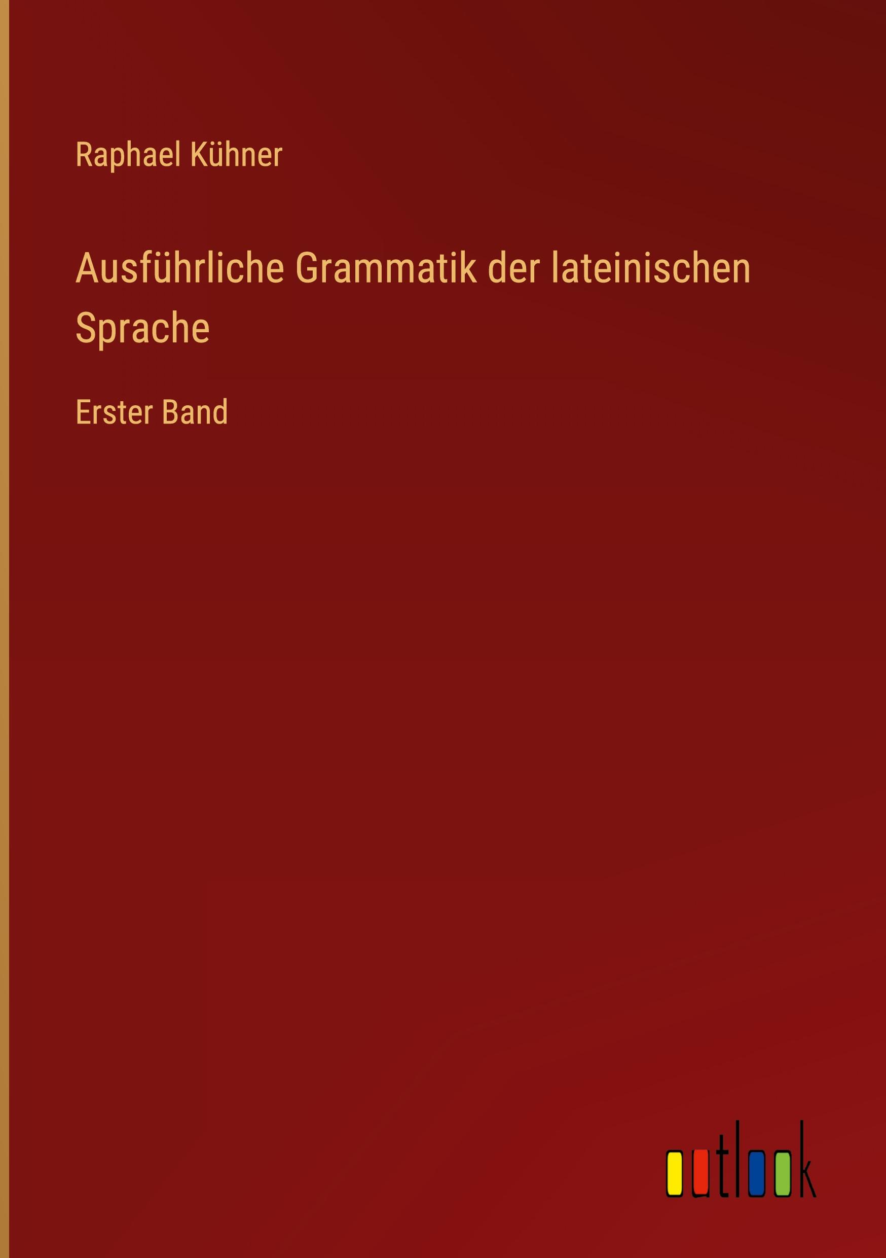 Ausführliche Grammatik der lateinischen Sprache