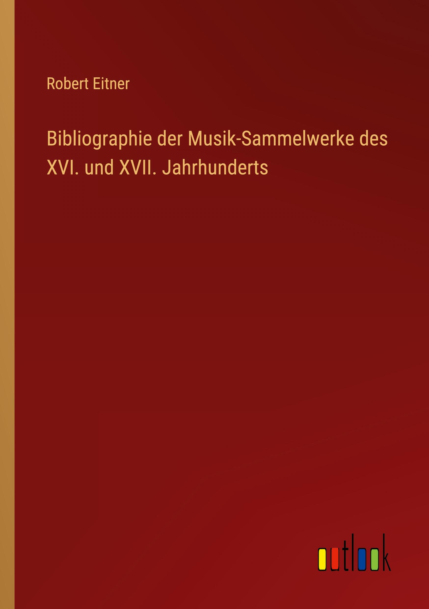 Bibliographie der Musik-Sammelwerke des XVI. und XVII. Jahrhunderts