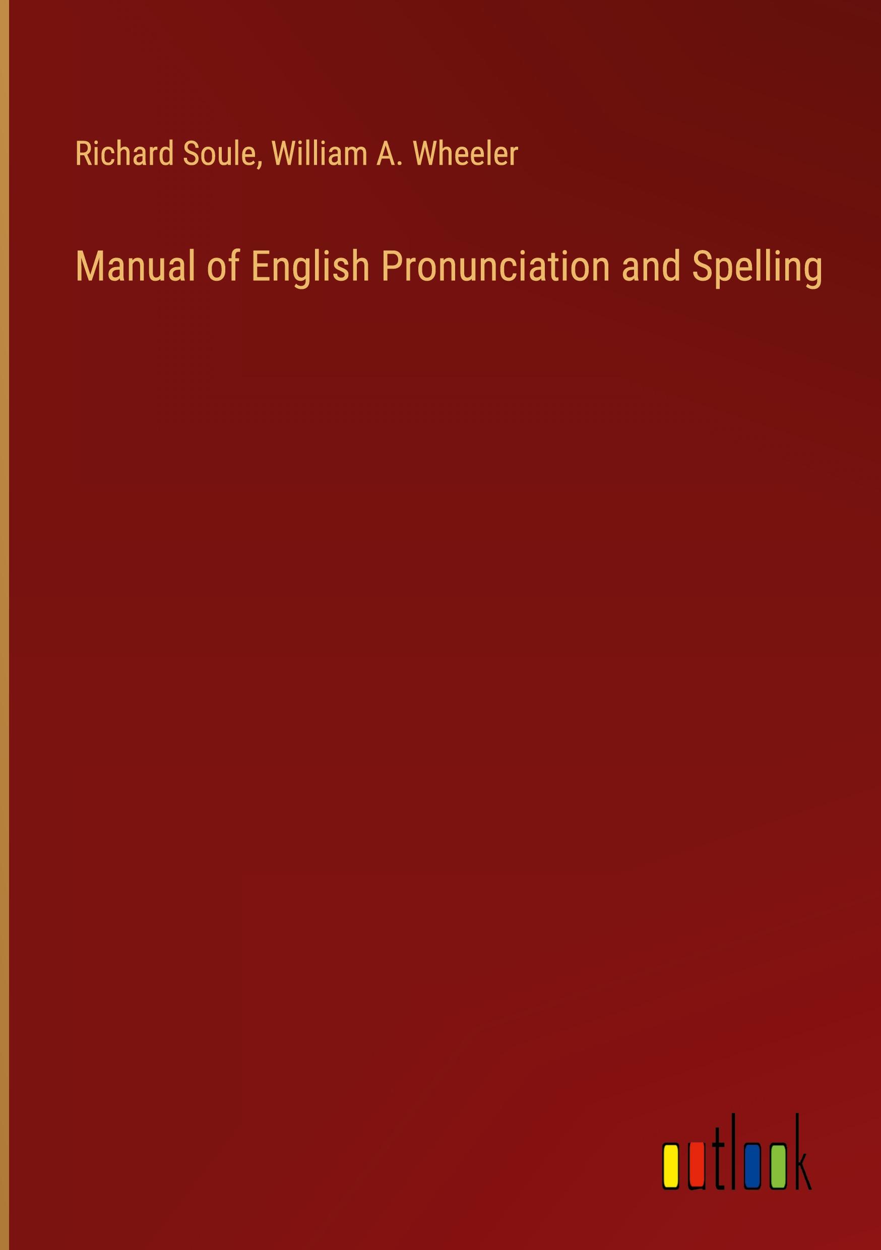 Manual of English Pronunciation and Spelling