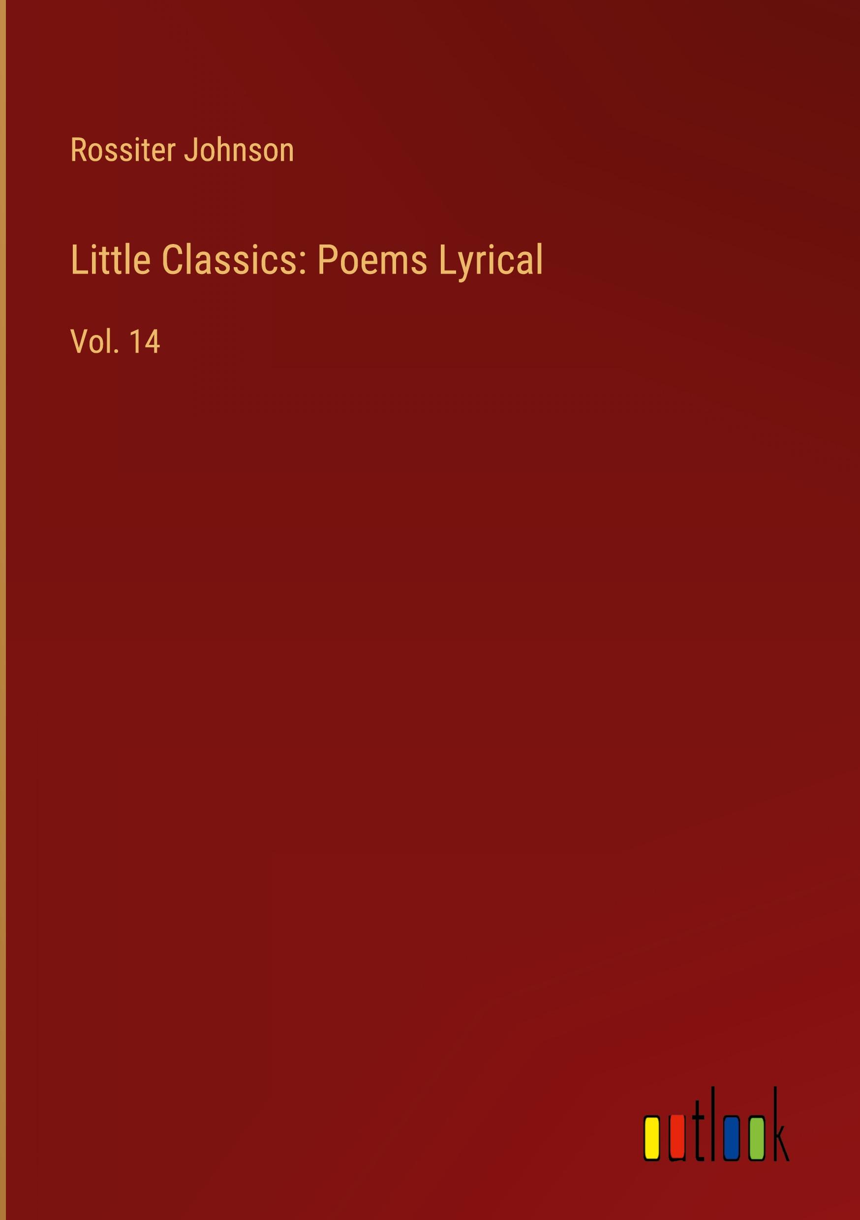 Little Classics: Poems Lyrical