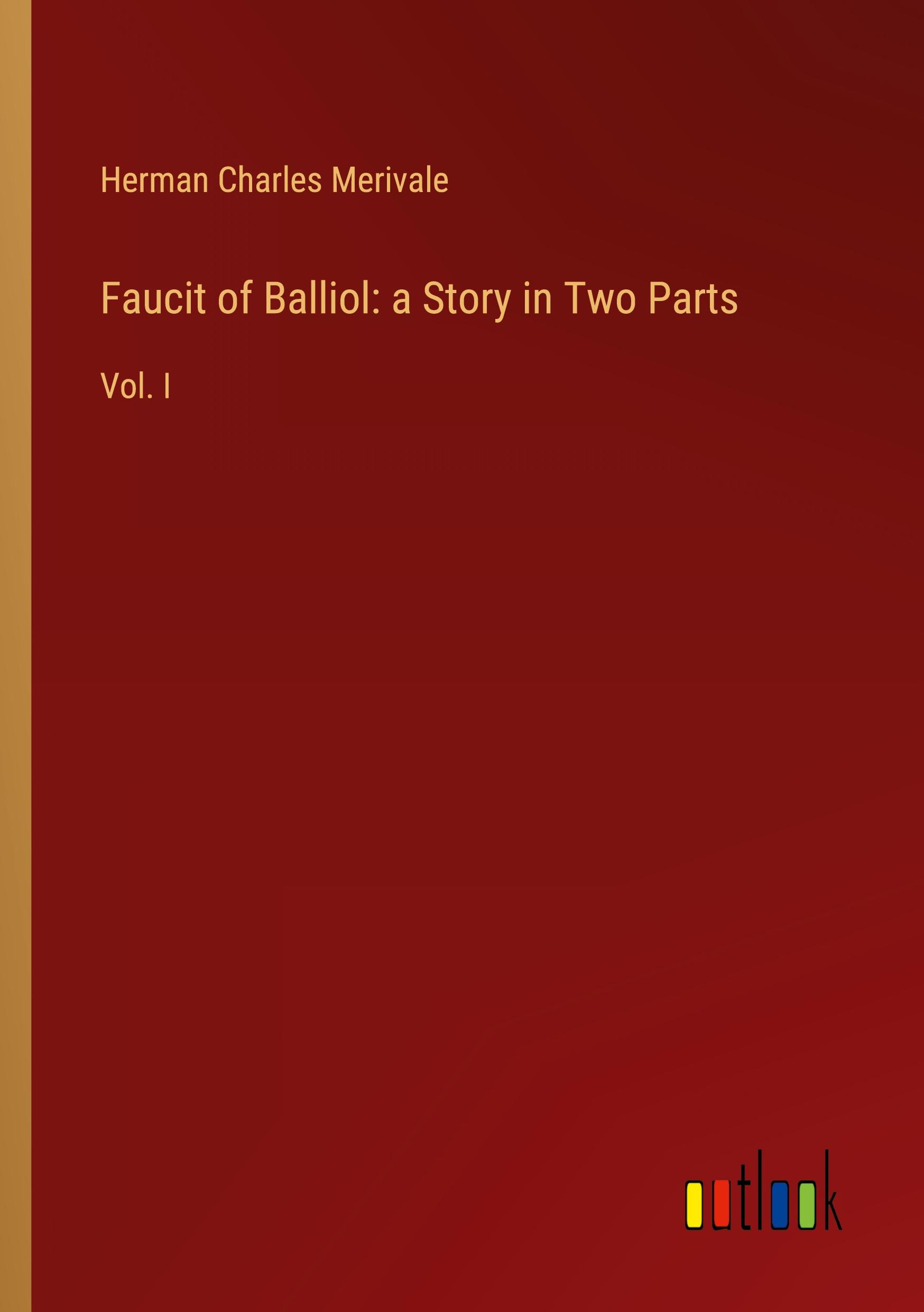 Faucit of Balliol: a Story in Two Parts