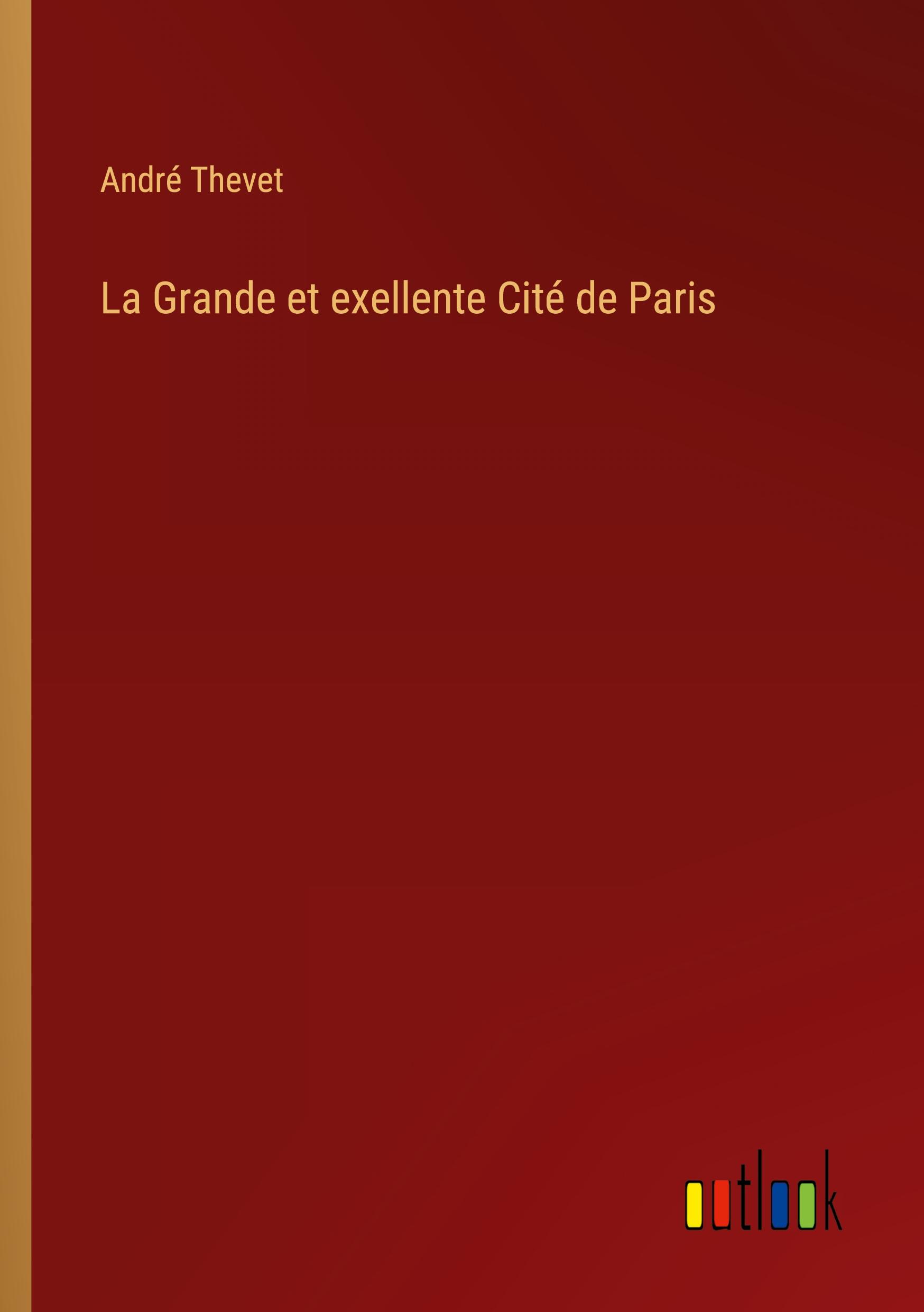 La Grande et exellente Cité de Paris