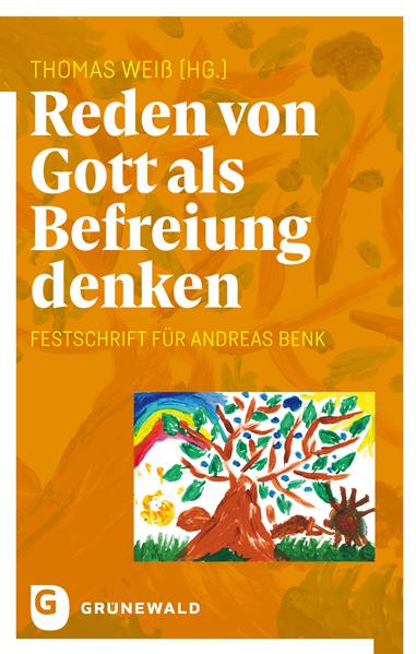 Reden von Gott als Befreiung denken