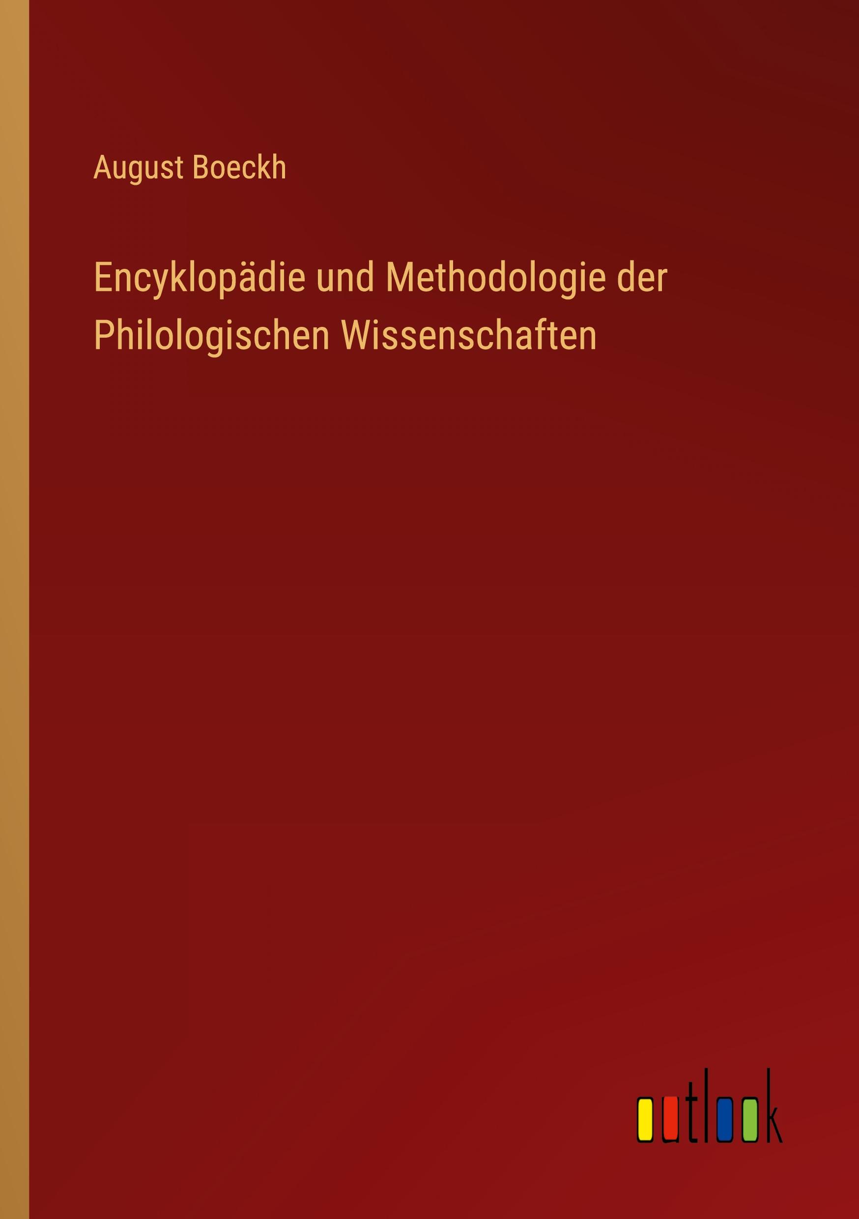 Encyklopädie und Methodologie der Philologischen Wissenschaften