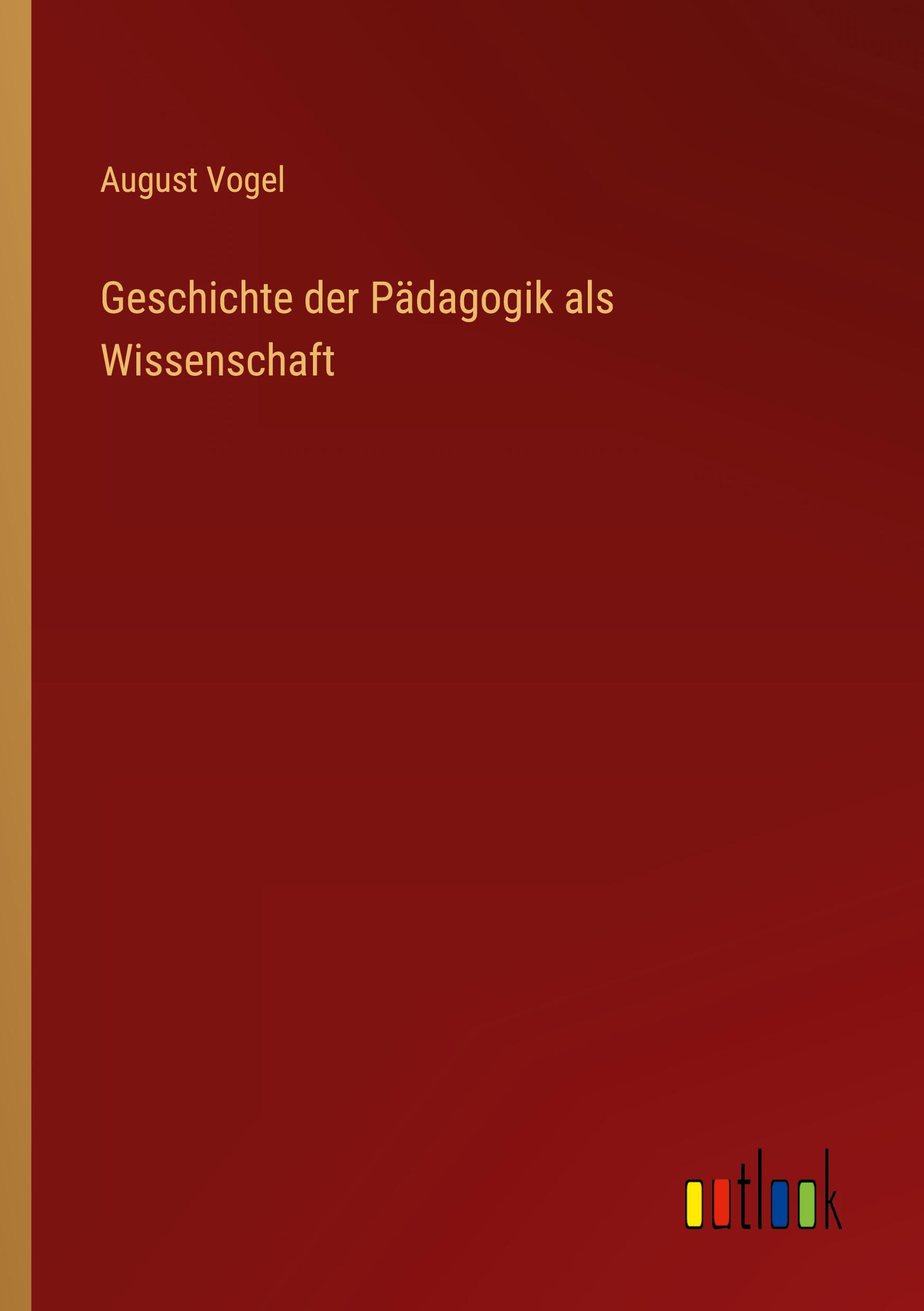 Geschichte der Pädagogik als Wissenschaft