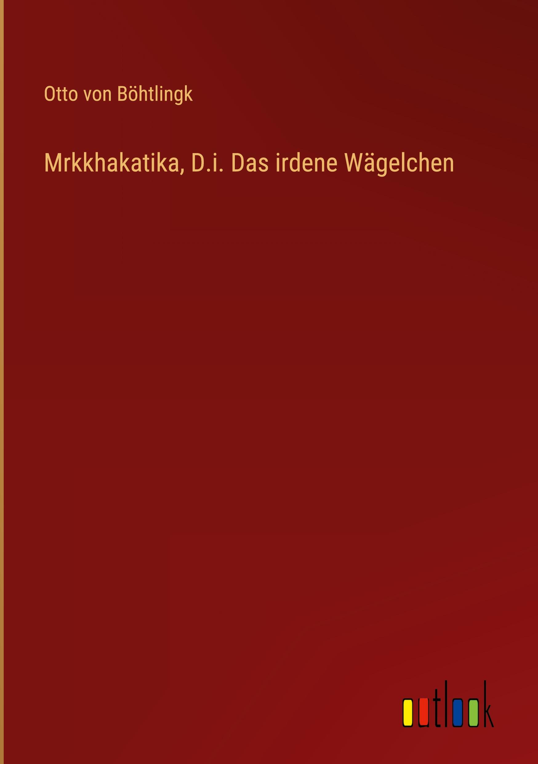 Mrkkhakatika, D.i. Das irdene Wägelchen