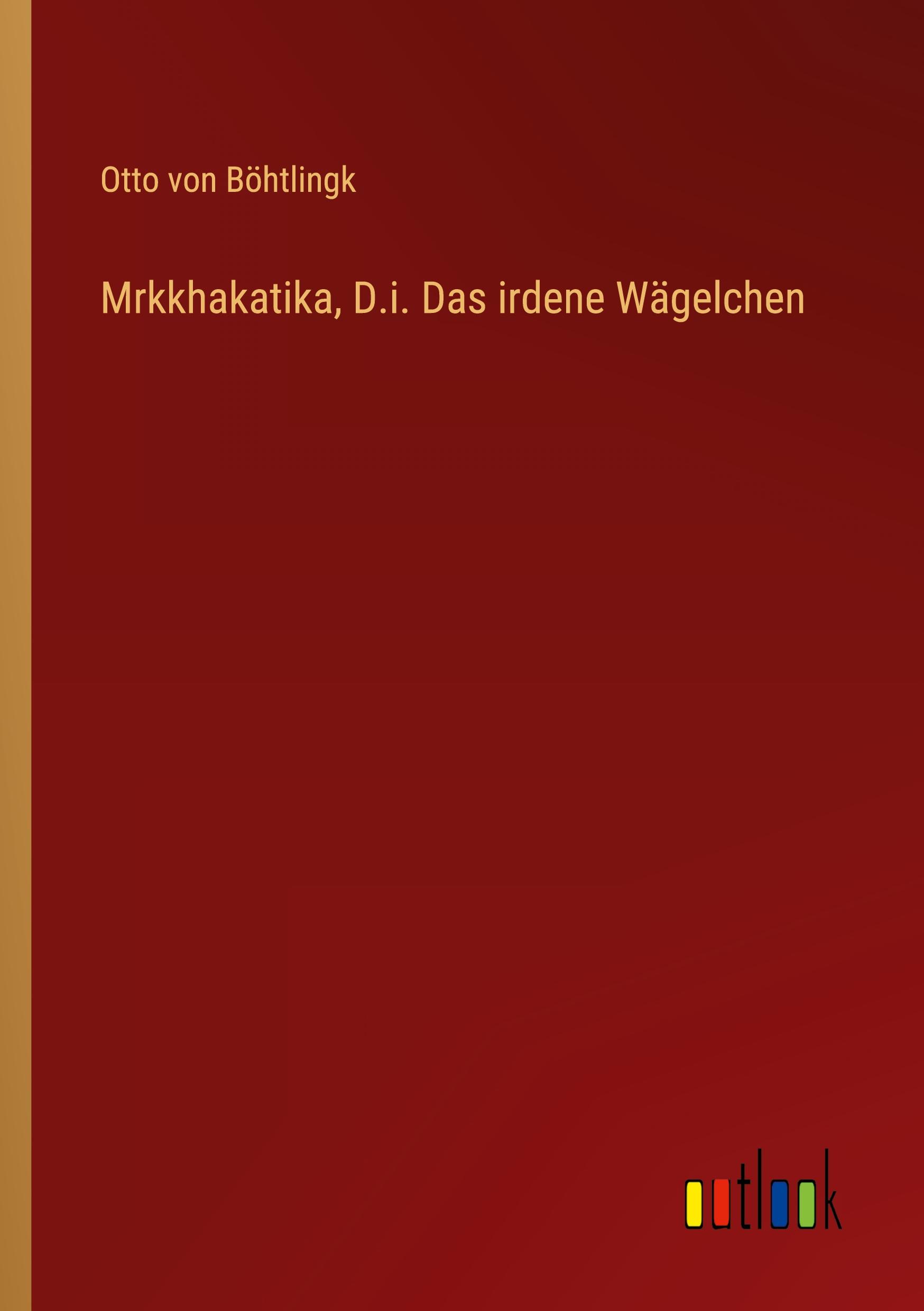 Mrkkhakatika, D.i. Das irdene Wägelchen